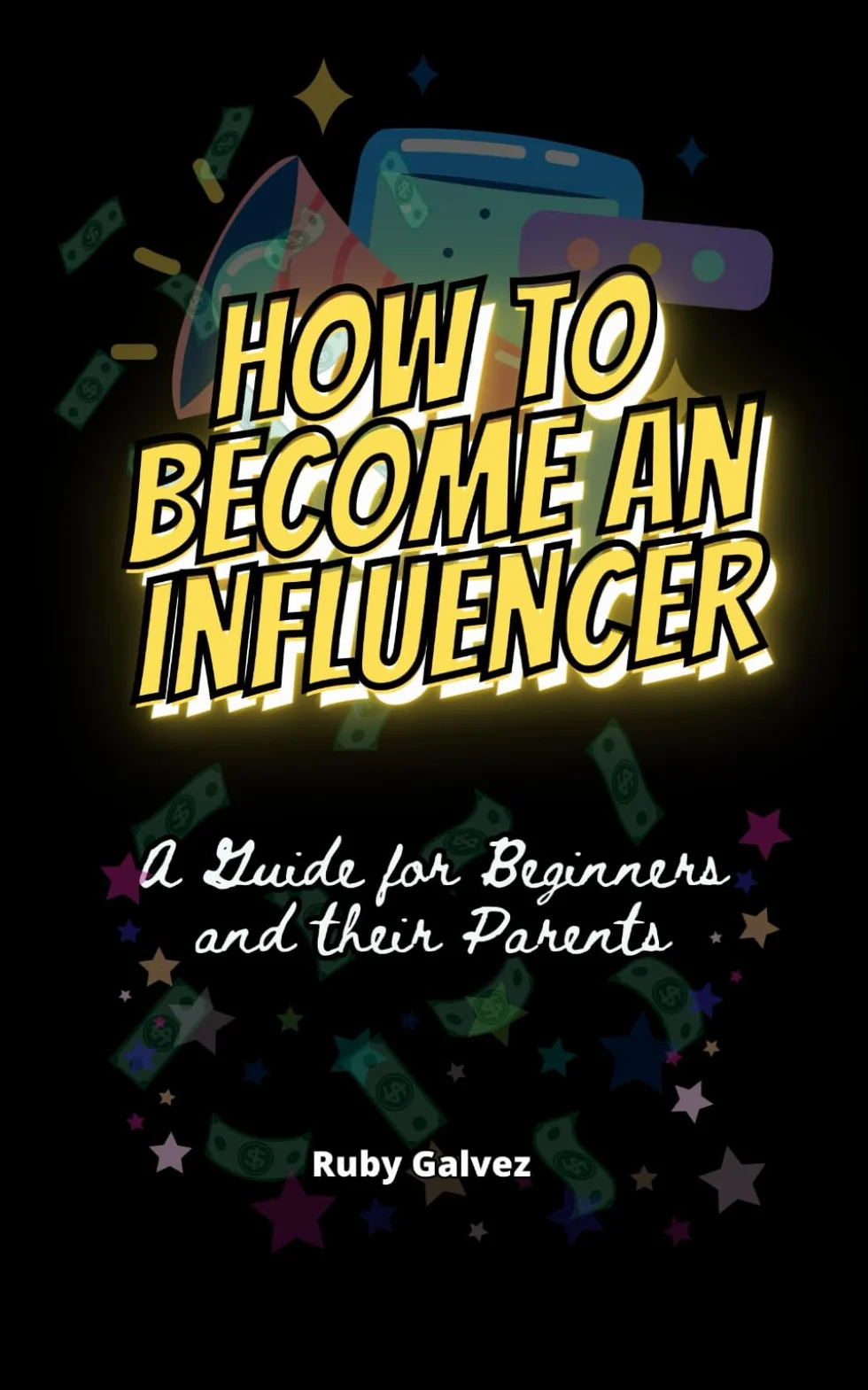How to Become an Influencer: A Guide for Beginners and Their Parents