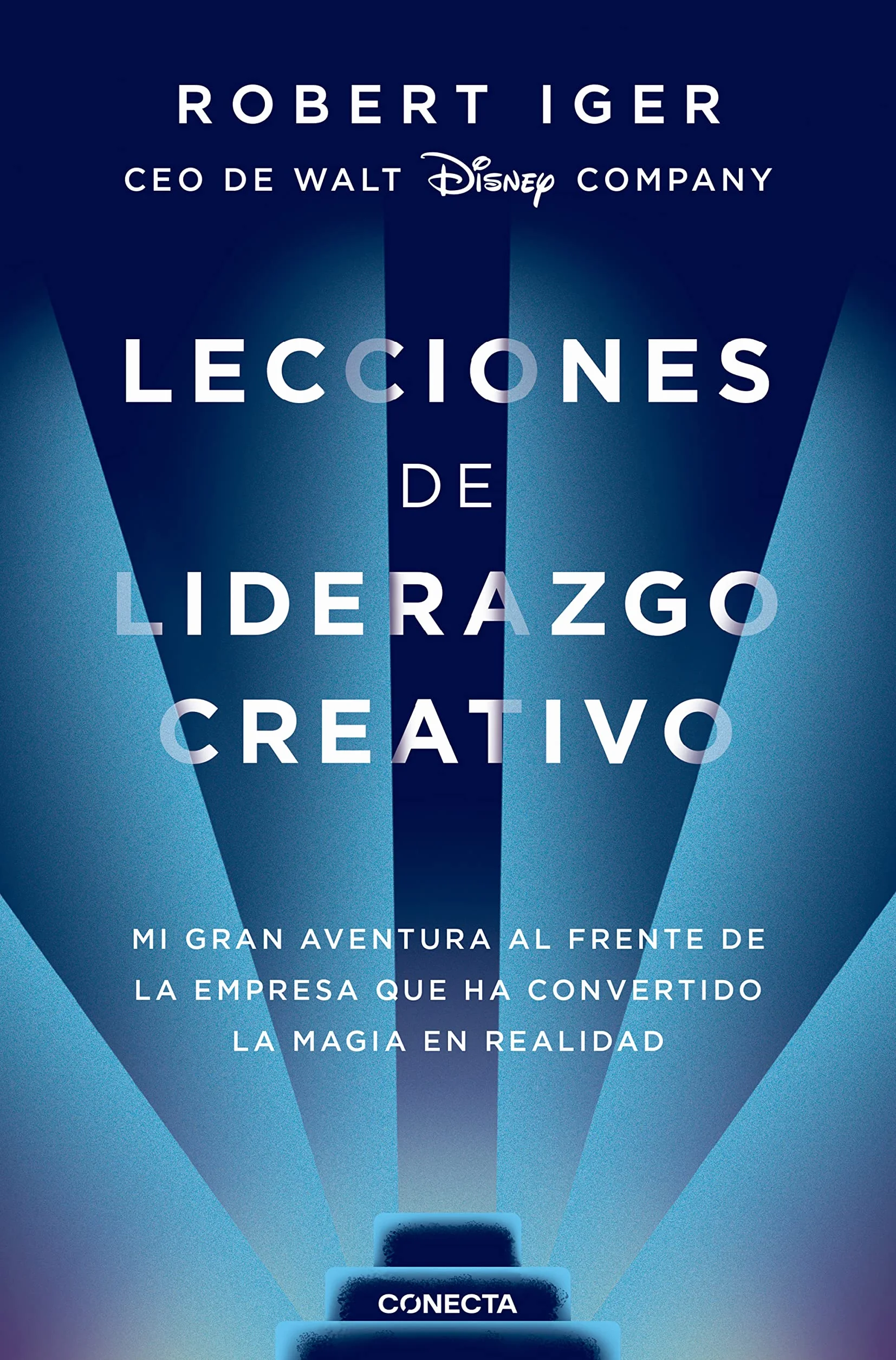 Lecciones de Liderazgo Creativo. Lecciones Aprendidas Como CEO de Walt Disney Company Por 15 Años / The Ride of a Lifetime