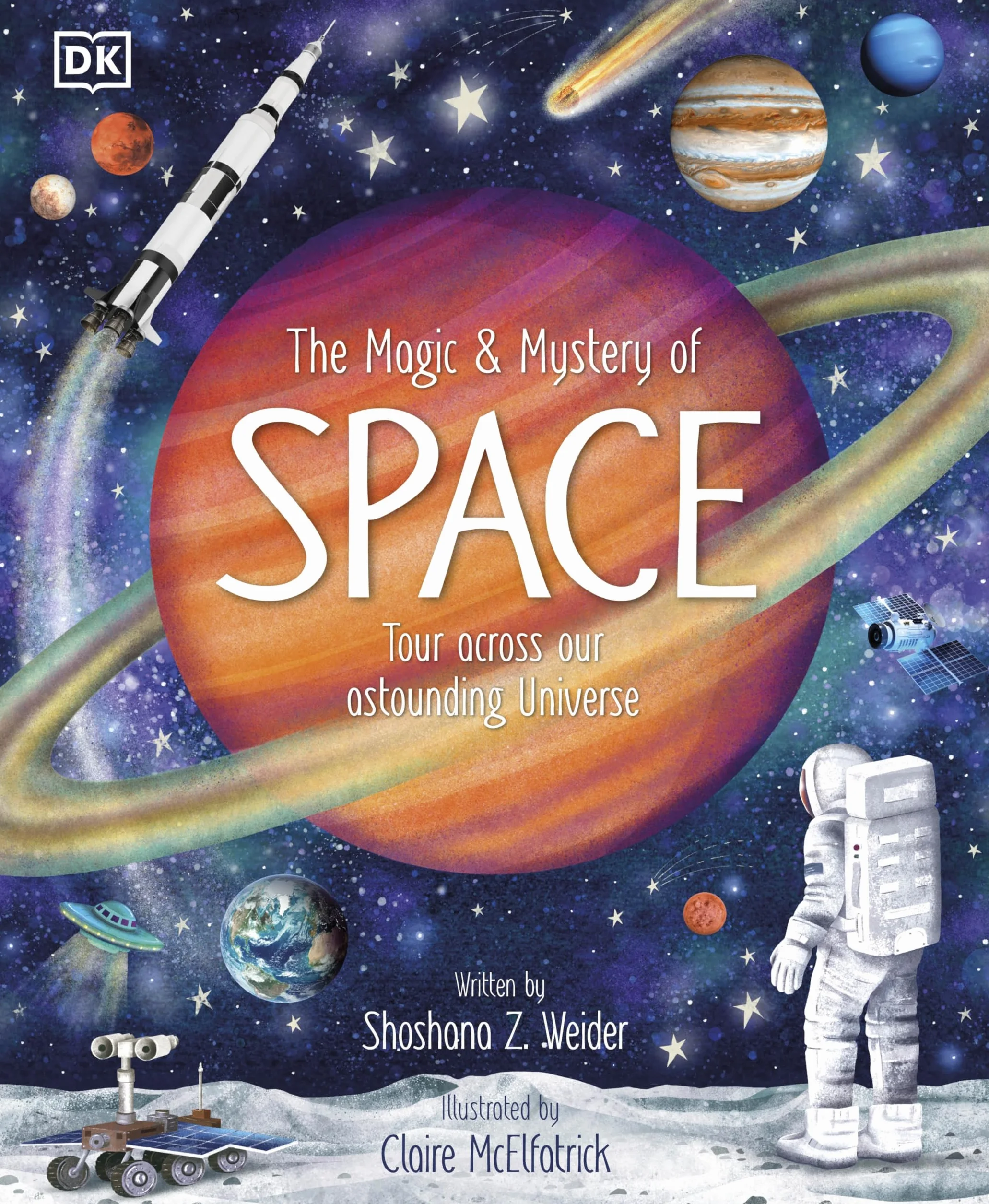 The Magic and Mystery of Space: Tour Across Our Astounding Universe
