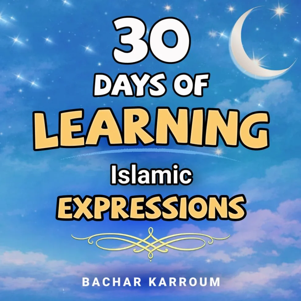 30 Days of Learning Islamic Expressions: (Islamic books for kids)