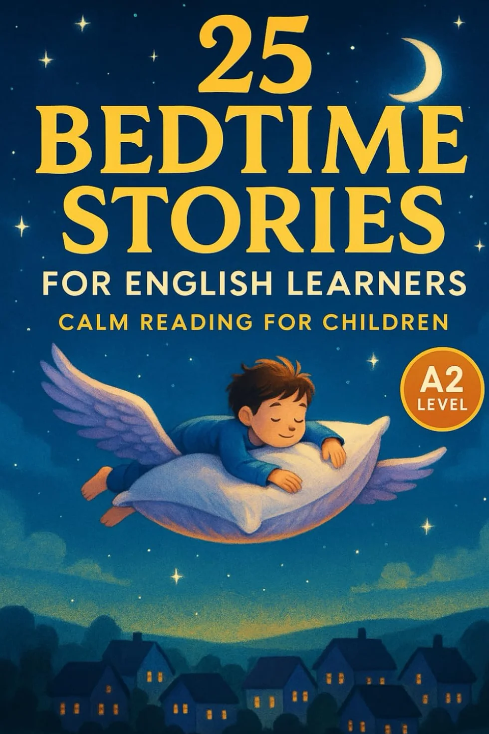 25 Bedtime Stories for English Learners: Calm Reading for Children (A2)