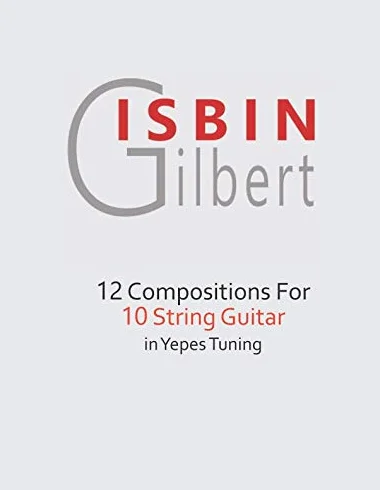 12 COMPOSITIONS FOR 10 STRING GUITAR IN YEPES TUNING