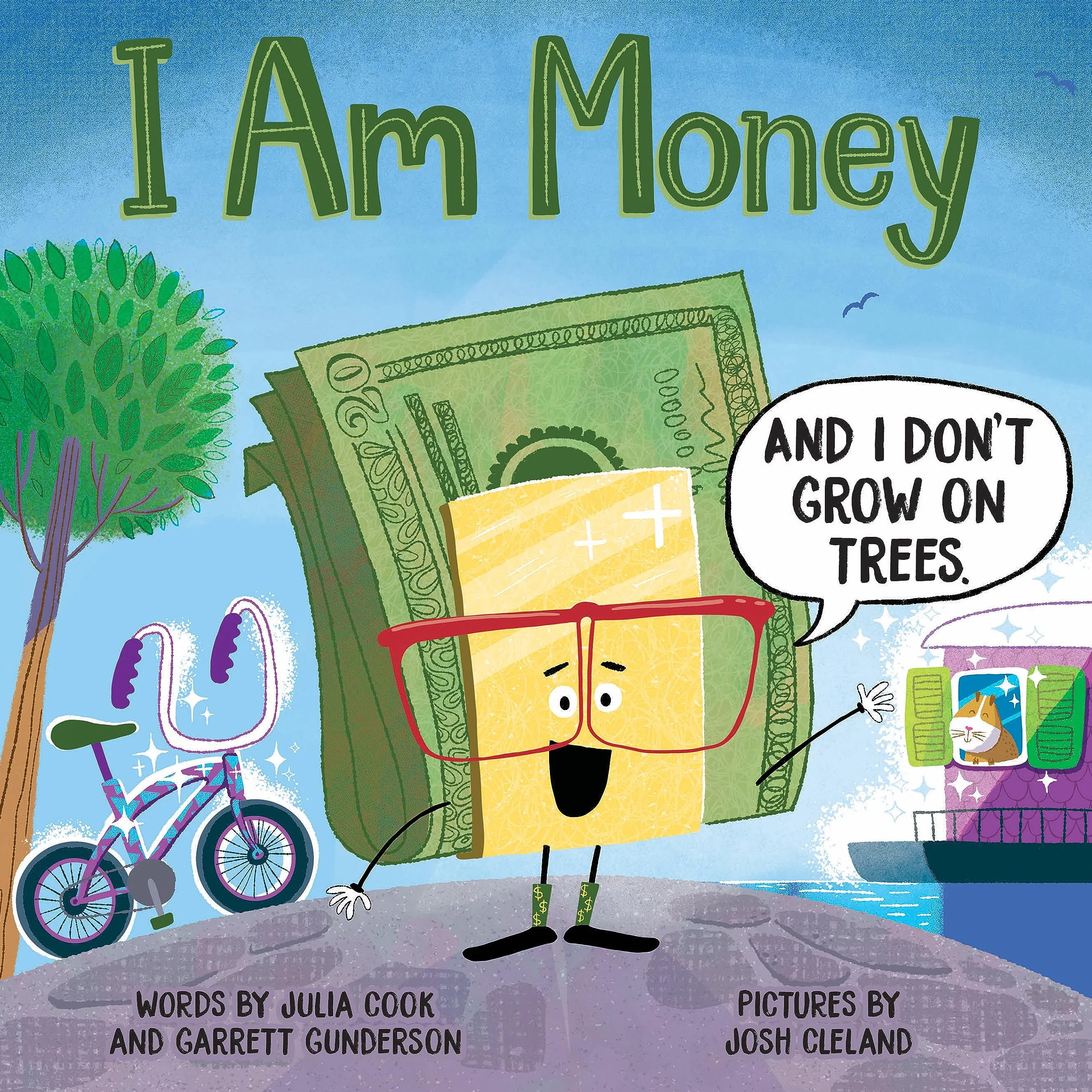 I Am Money: And I Don't Grow on Trees