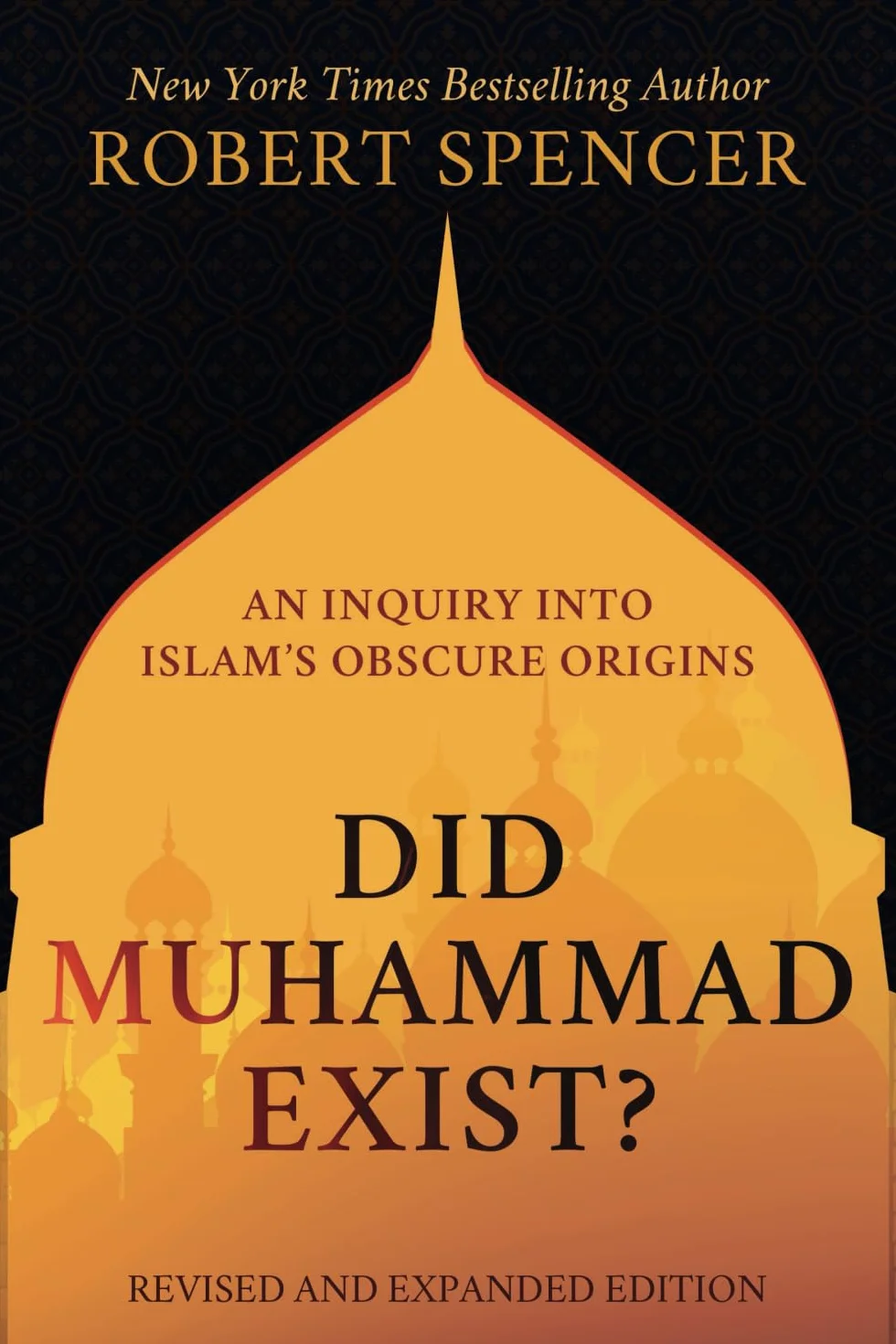 Did Muhammad Exist?: An Inquiry into Islam’s Obscure Origins—Revised and Expanded Edition