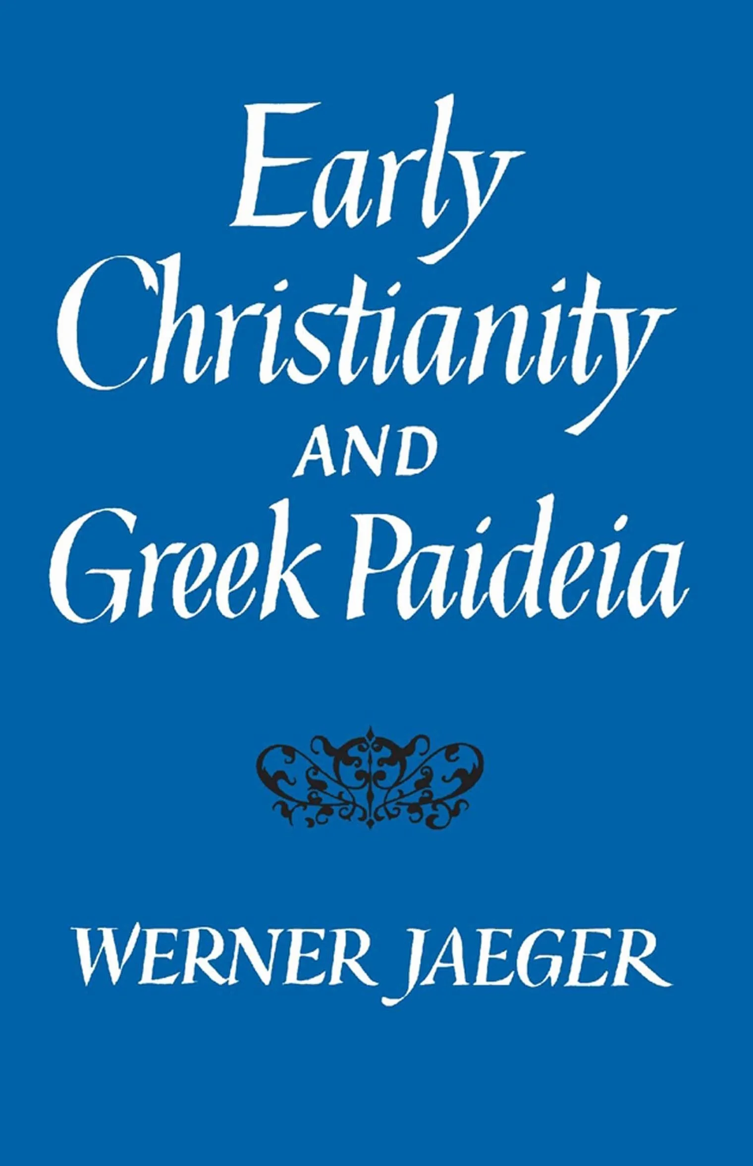 Early Christianity and Greek Paidea (Revised)