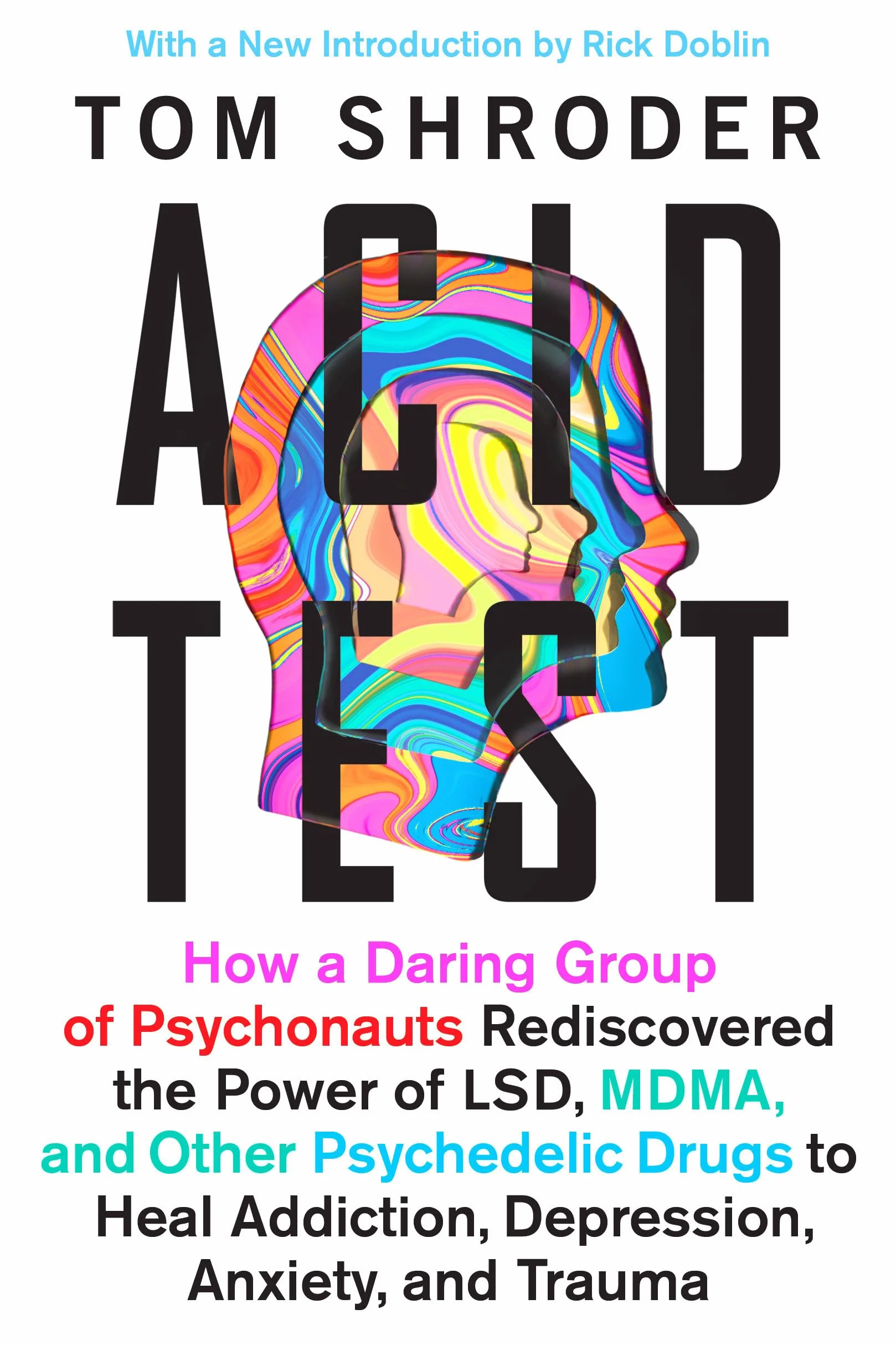 Acid Test: LSD, Ecstasy, and the Power to Heal