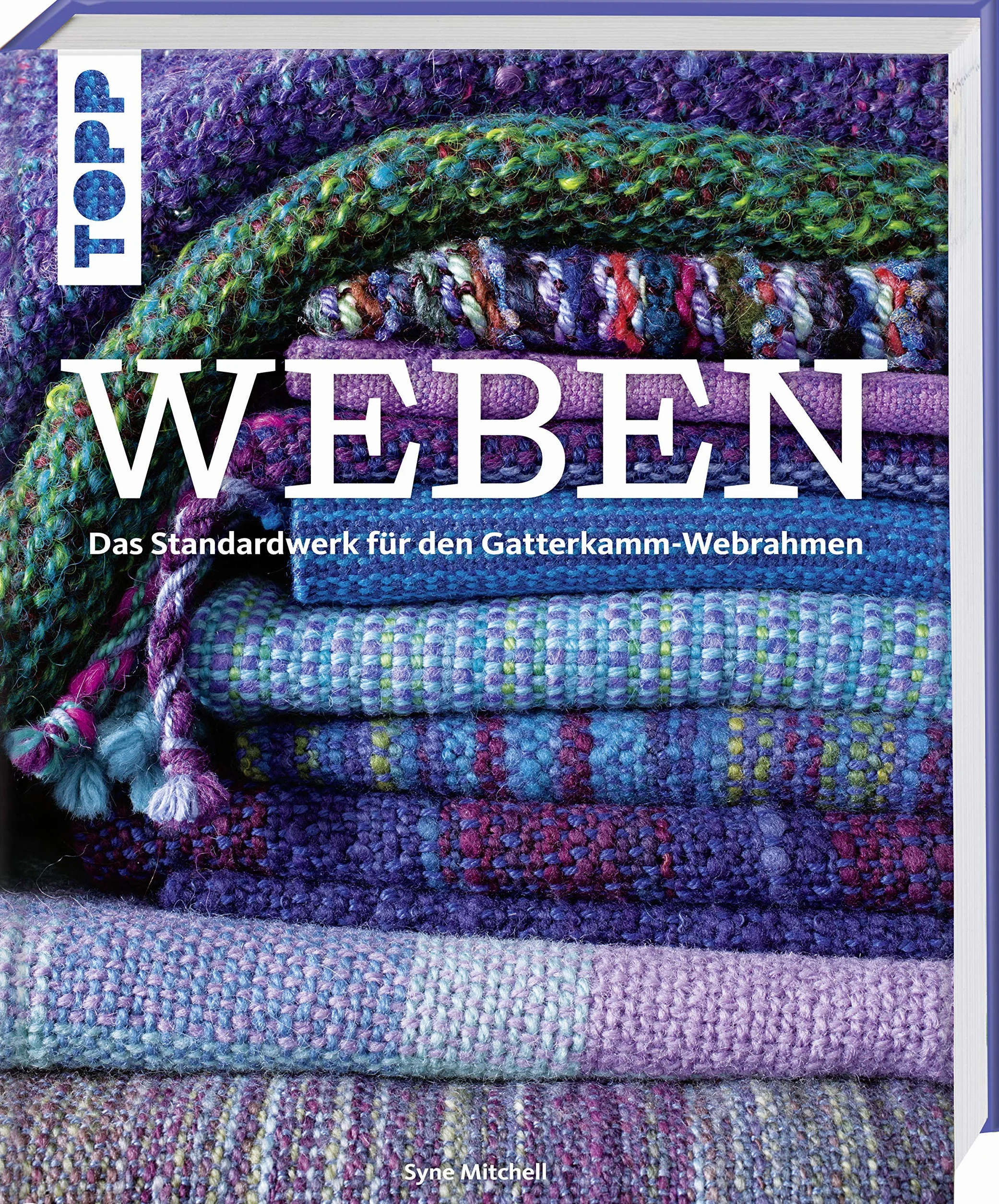 Weben: Das Standardwerk für Gatterkamm-Webrahmen
