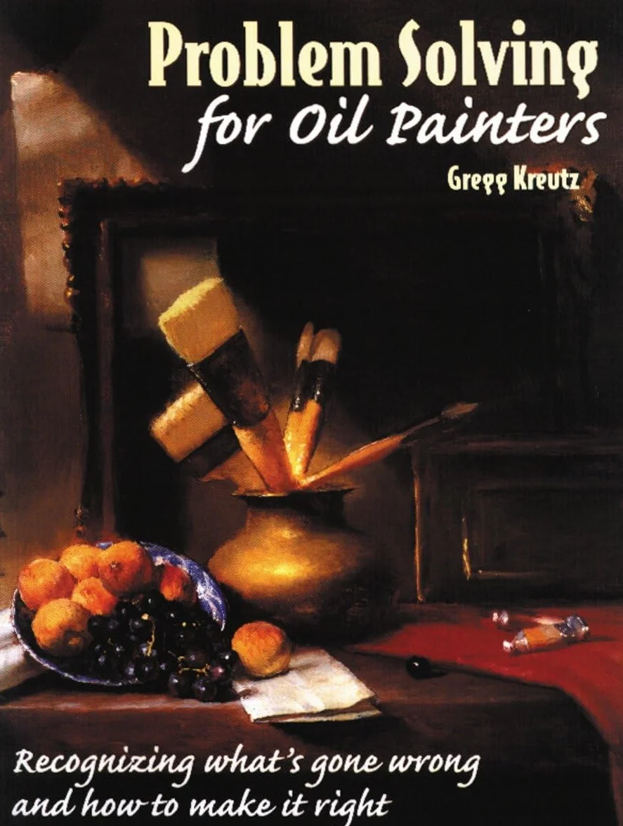 Problem Solving for Oil Painters: Recognizing What's Gone Wrong and How to Make it Right