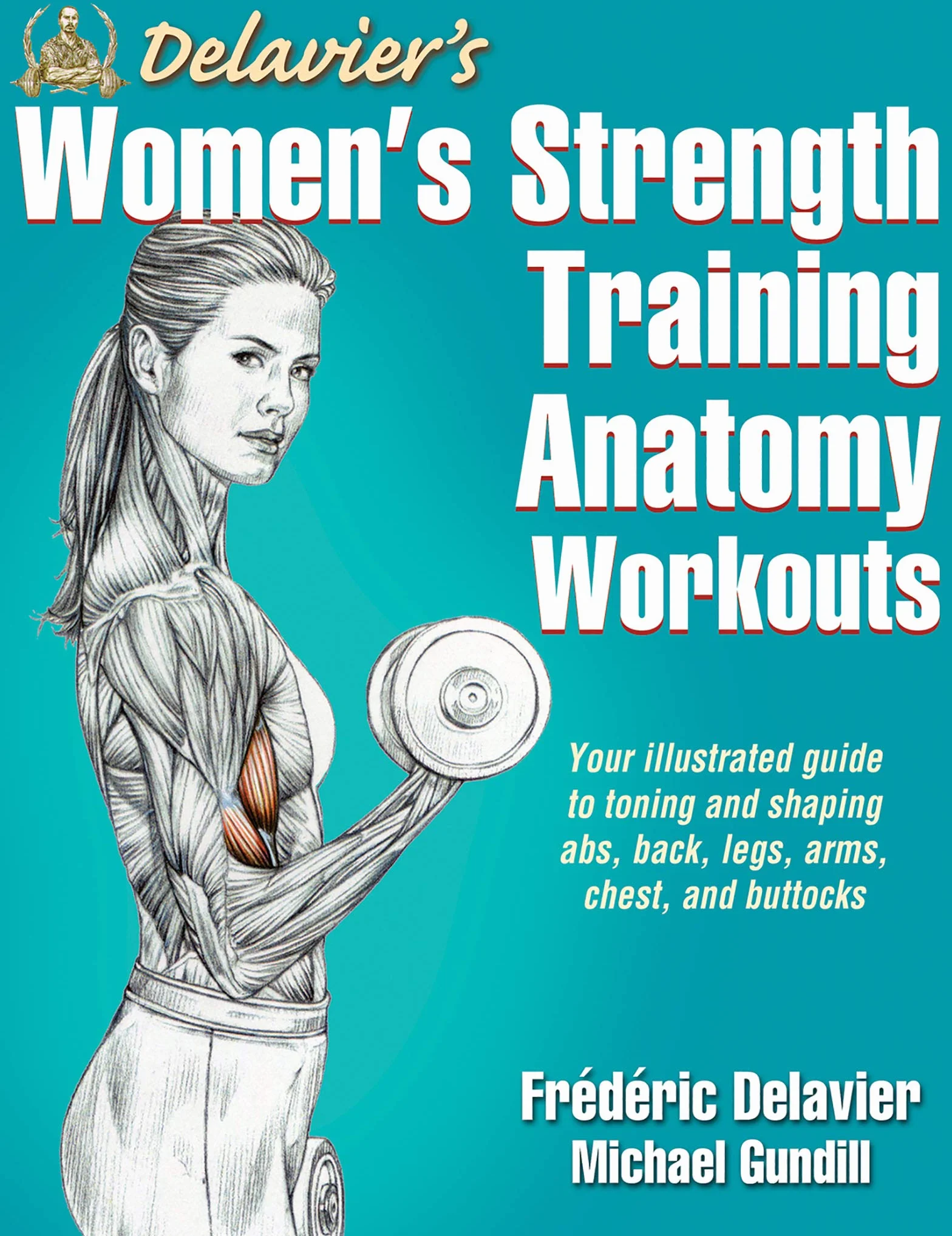 Delavier's Women's Strength Training Anatomy Workouts