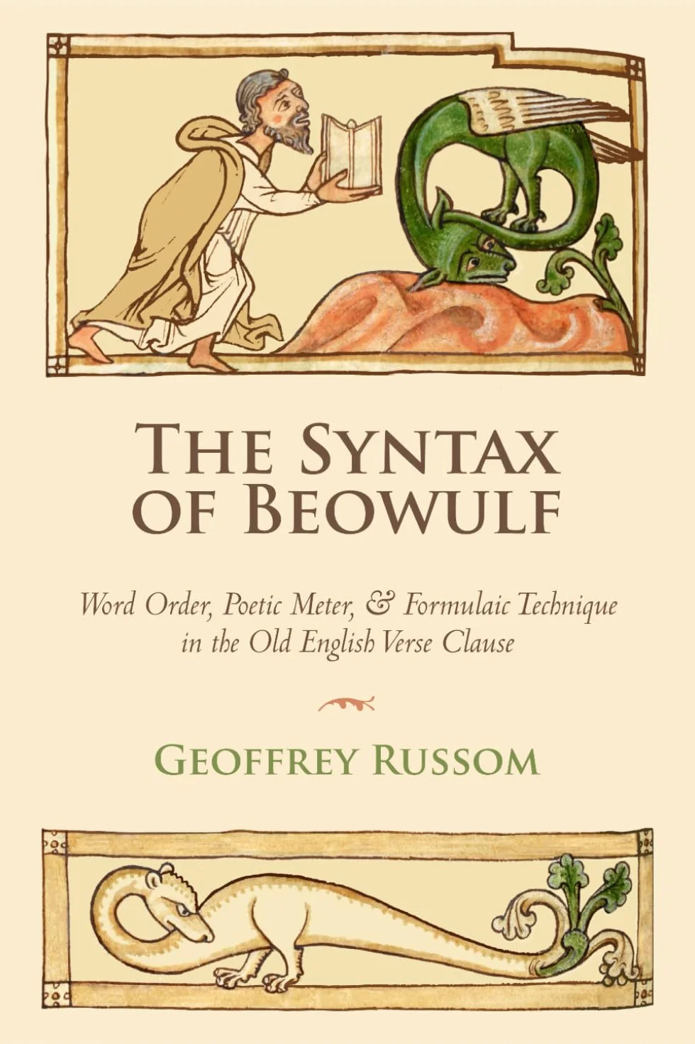 The Syntax of Beowulf: Word Order, Poetic Meter, and Formulaic Technique in the Old English Verse Clause