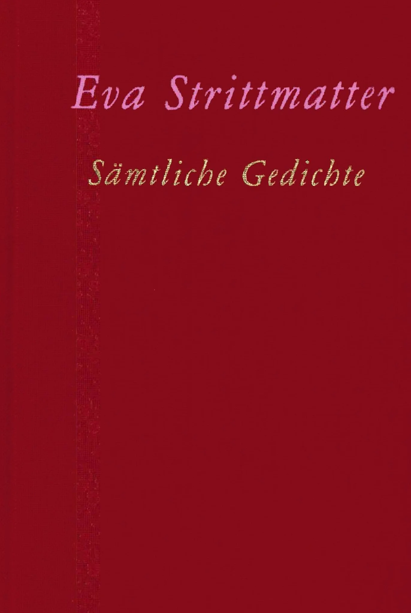 Sämtliche Gedichte: Erweiterte Neuausgabe
