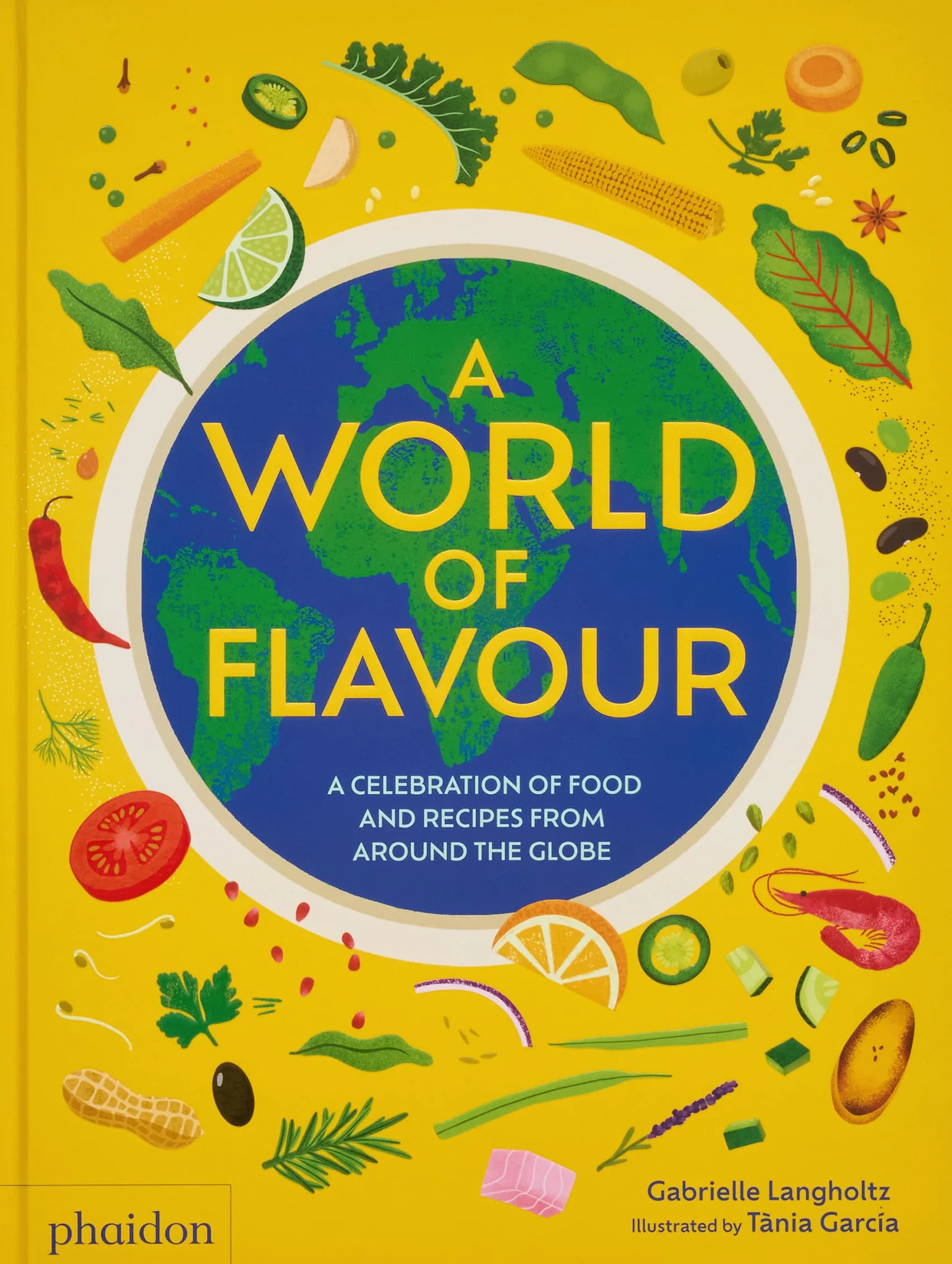 A WORLD OF FLAVOUR: A Celebration of Food and Recipes from Around the Globe