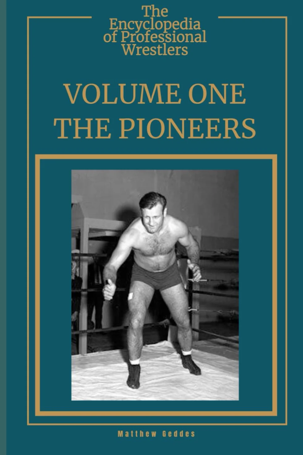 The Encyclopedia Of Professional Wrestlers - Volume One: The Pioneers