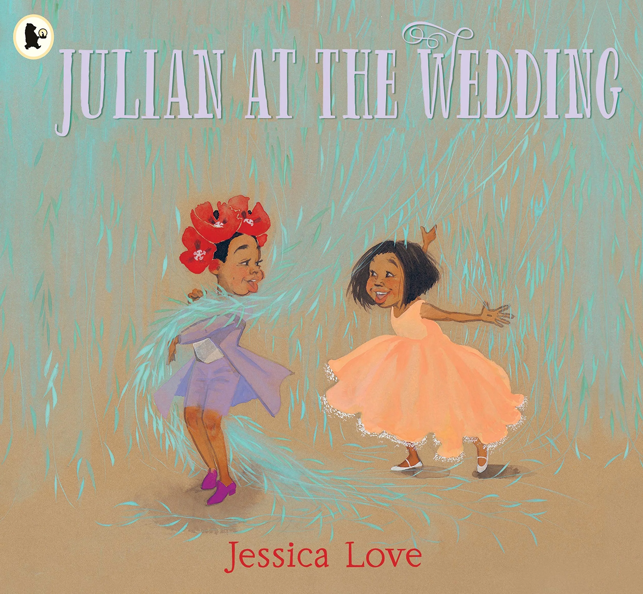 Julian at the Wedding: The highly acclaimed sequel to JULIAN IS A MERMAID, the multi-award-winning modern classic picture book