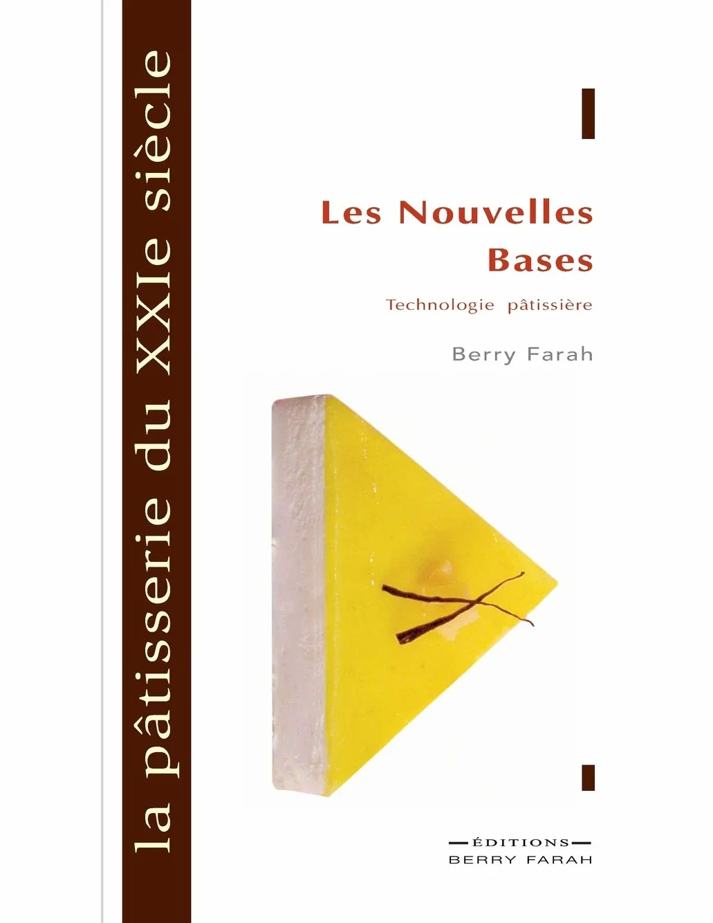 La pâtisserie du XXIe siècle: les nouvelles bases