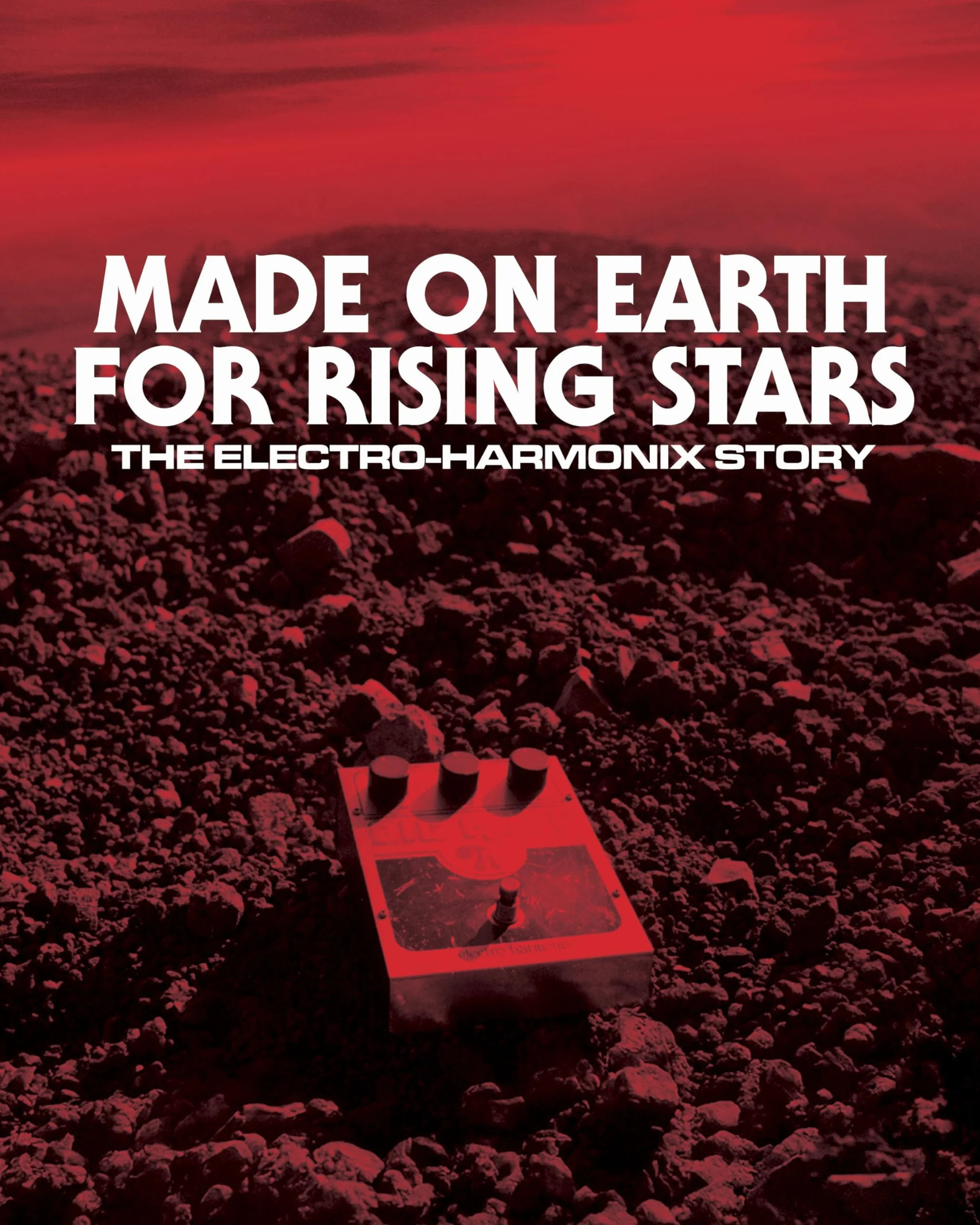 Made On Earth for Rising Stars: The Electro-Harmonix Story