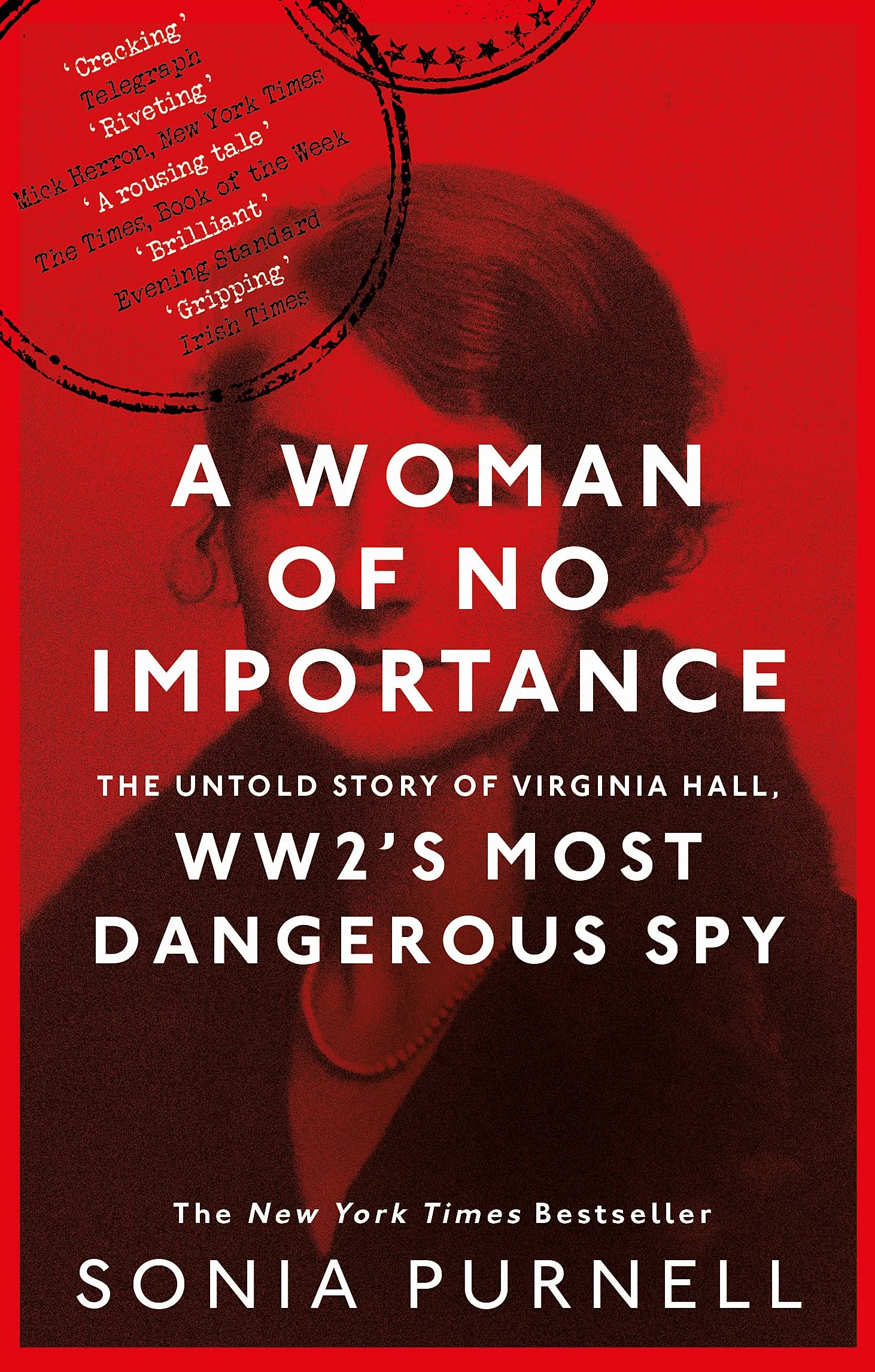 A Woman of No Importance: The Untold Story of WWII's Most Dangerous Spy, Virgina Hall