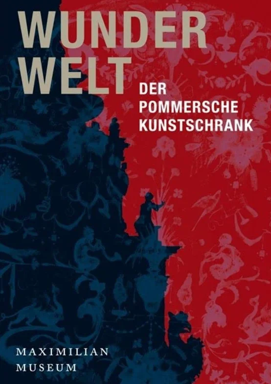 Wunderwelt: Der Pommersche Kunstschrank