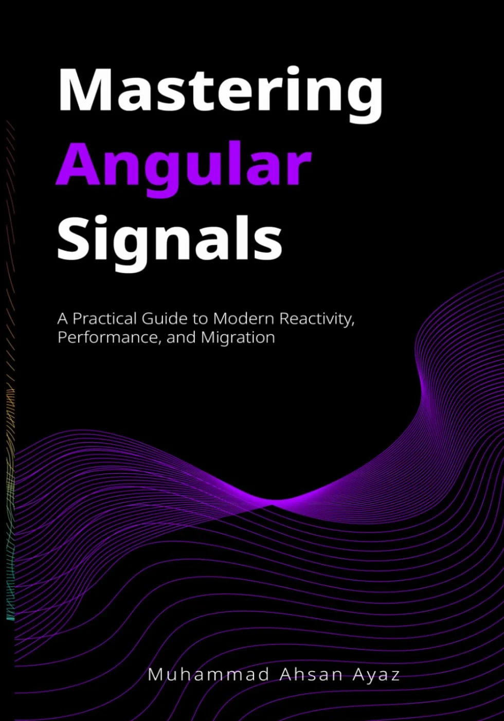 Mastering Angular Signals: A Practical Guide to Modern Reactivity, Performance, and Migration