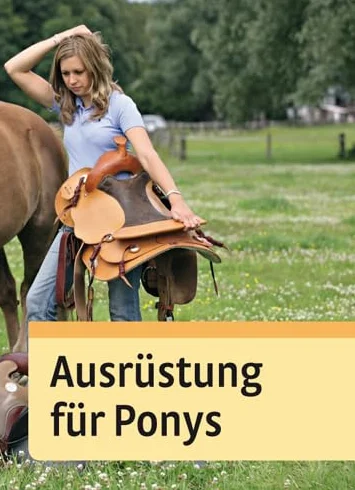 Alles über Ponys: Rassen, Haltung und Pflege, Reiten und Fahren
