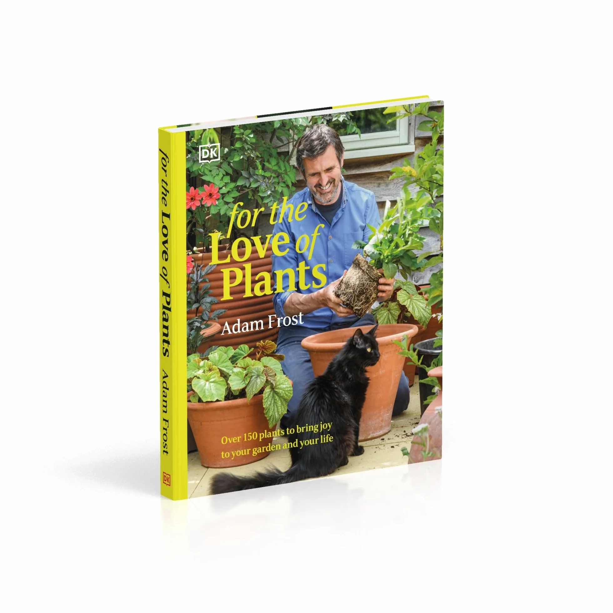 For the Love of Plants: Over 150 Plants to Bring Joy to Your Garden and Your Life
