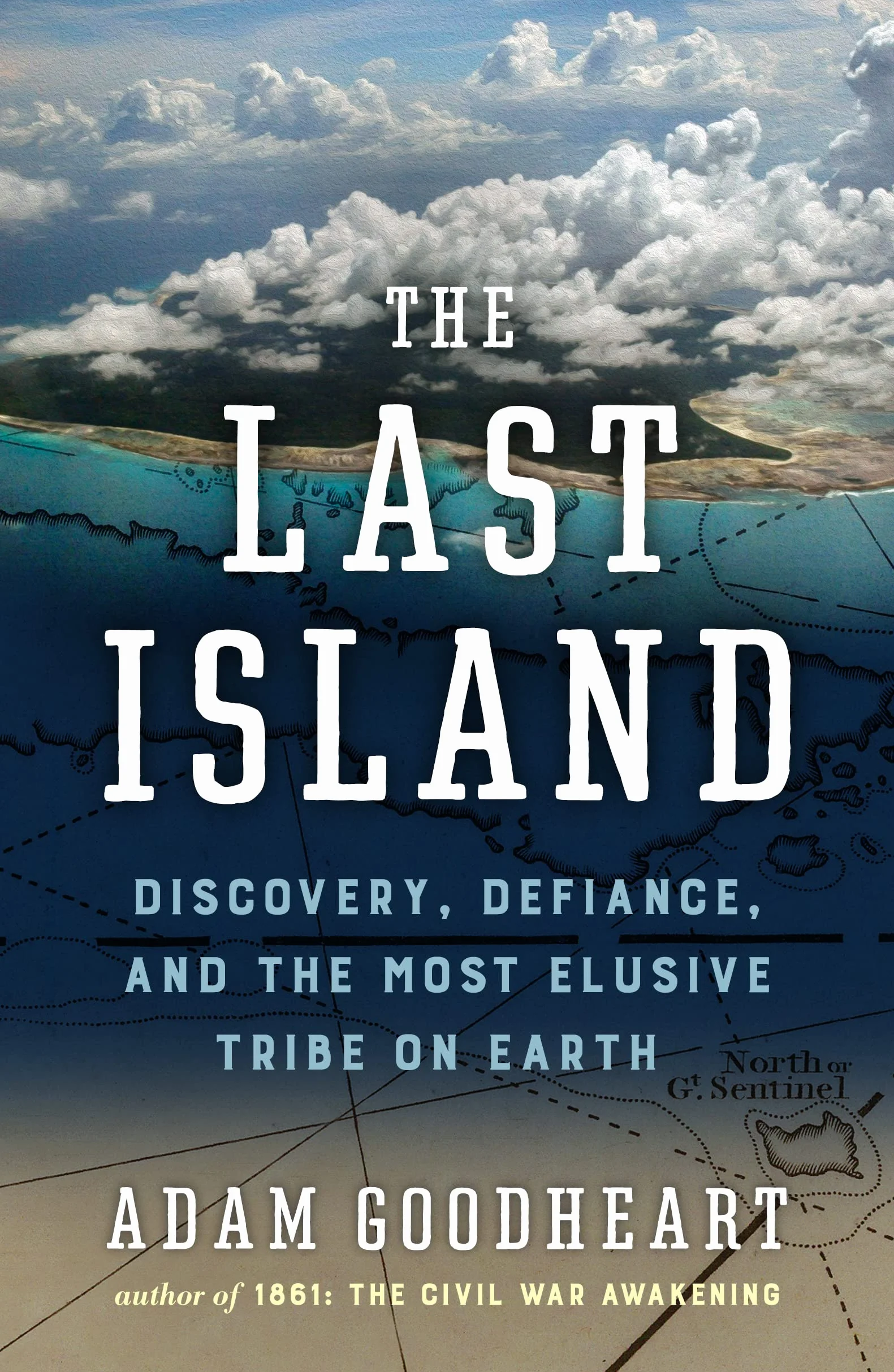 The Last Island: Discovery, Defiance, and the Most Elusive Tribe on Earth
