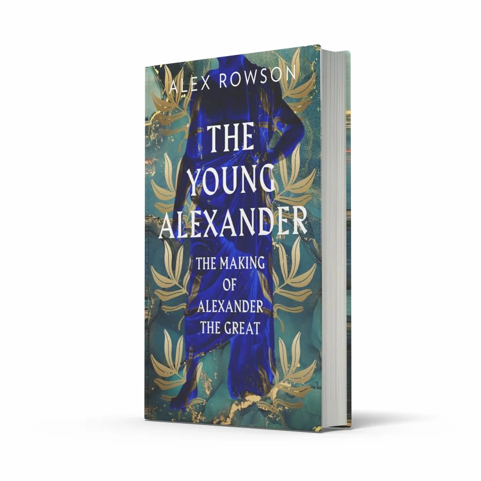 The Young Alexander: The Making of Alexander the Great. A Fascinating Biography