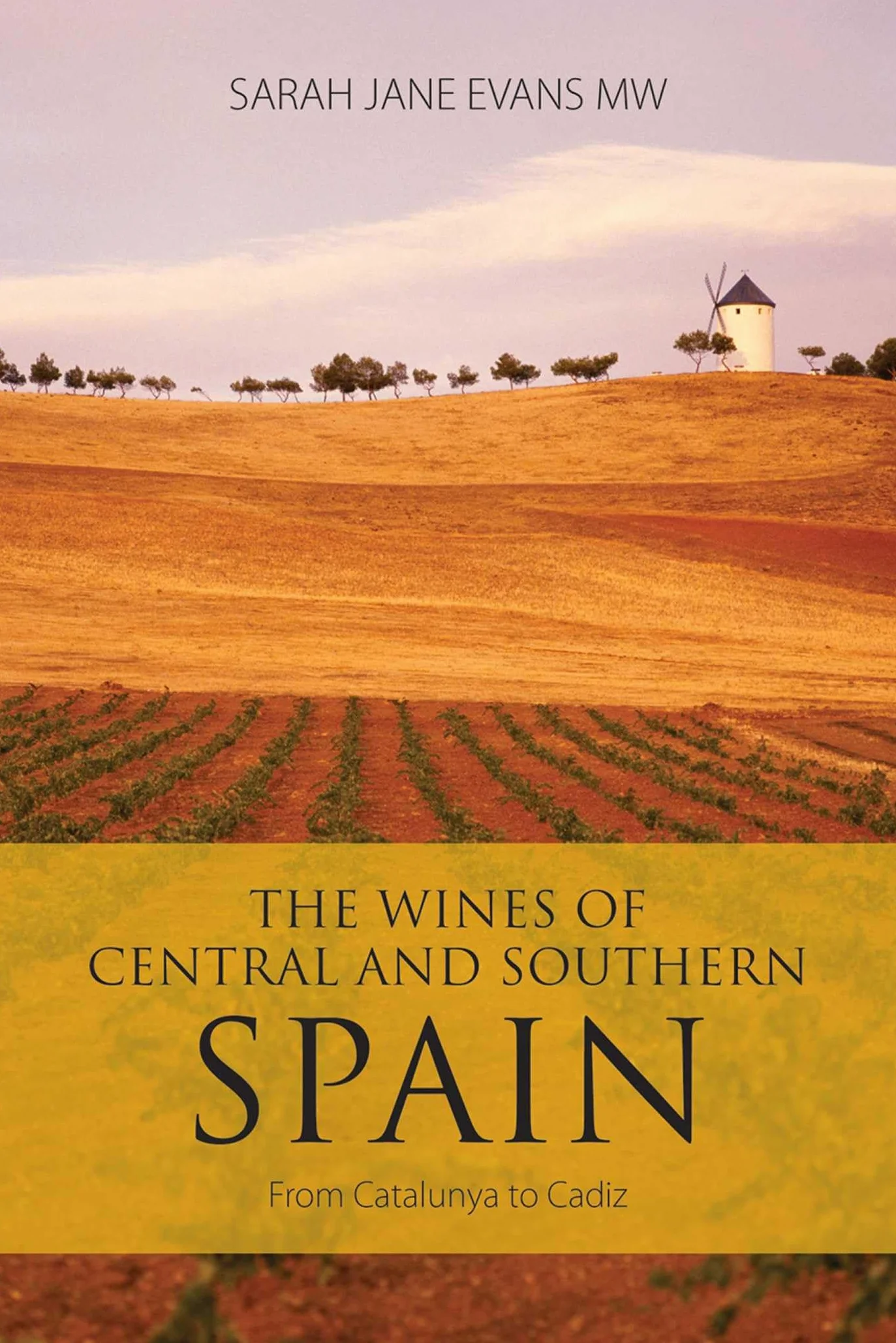 The Wines of Central and Southern Spain: From Catalunya to Cadiz