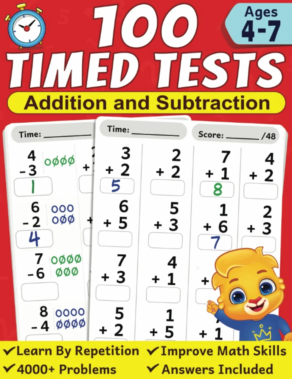 100 Timed Tests for Addition and Subtraction: Math Book for Kids Ages 4 to 7 | Preschool, Kindergarten & 1st Grade Educational Math Workbook | Addition and Subtraction Mathematics Drills