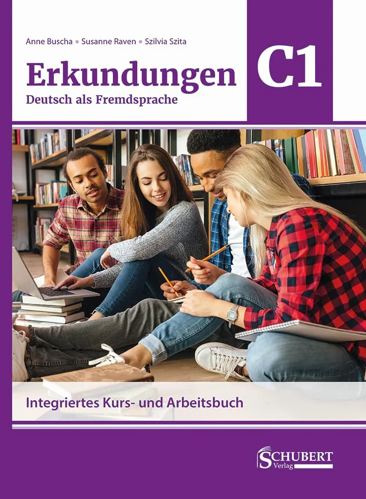Erkundungen Deutsch als Fremdsprache C1: Integriertes Kurs- und Arbeitsbuch