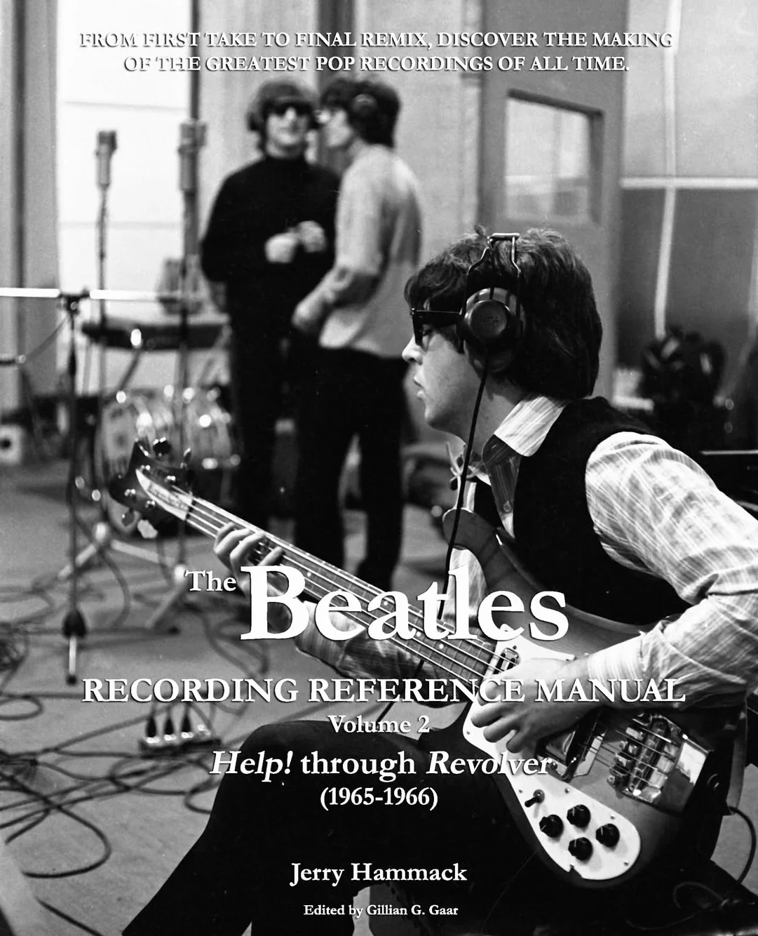 The Beatles Recording Reference Manual: Volume 2: Help! through Revolver (1965-1966)