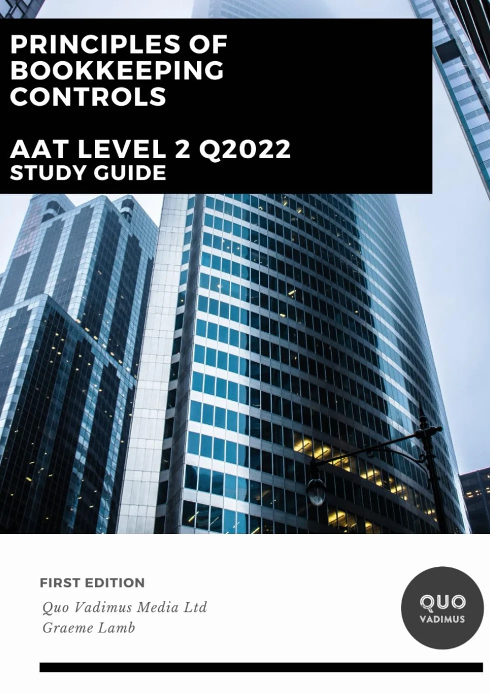 Principles of Bookkeeping Controls: AAT Level 2 Q2022 Study Guide