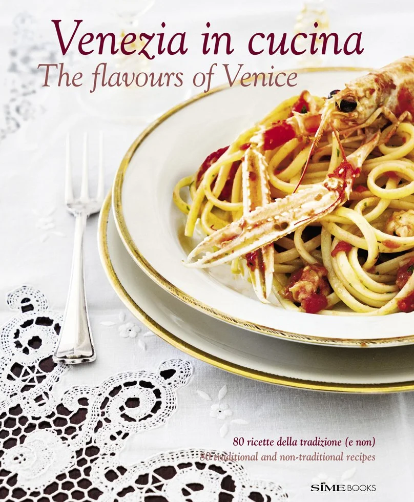 Venezia in Cucina/The Flavours of Venice: 80 Ricette Della Tradizione (e Non) - 80 Traditional and Non-Traditional Recipe