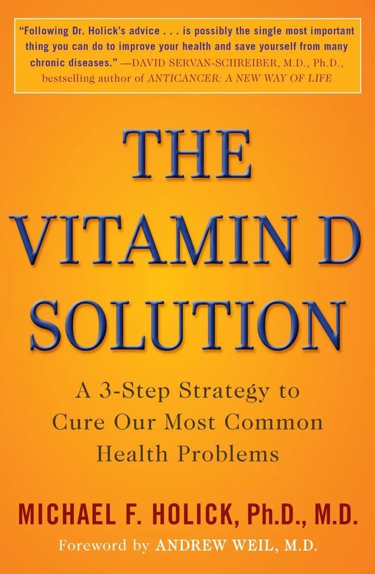 The Vitamin D Solution: A 3-Step Strategy to Cure Our Most Common Health Problems