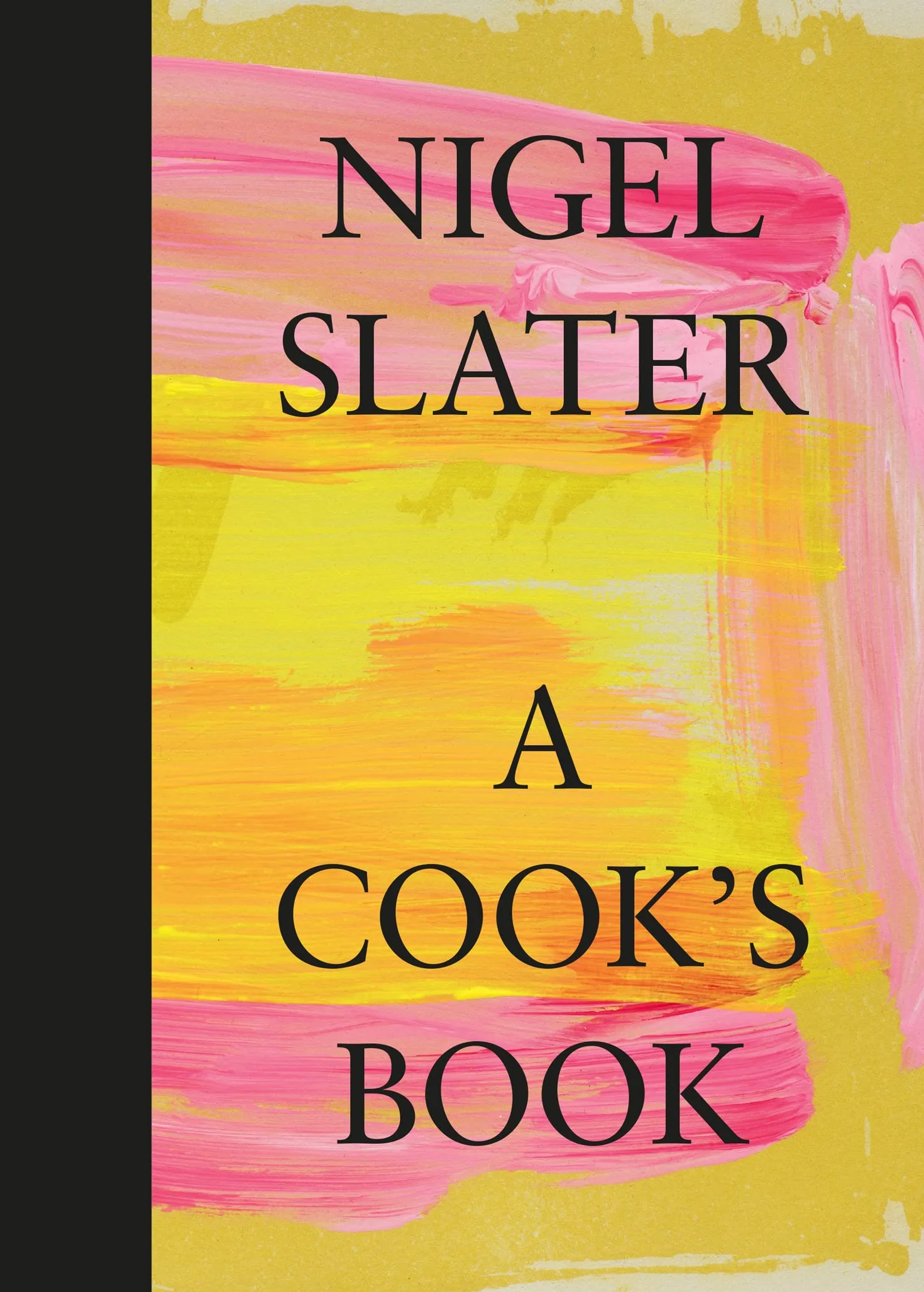 A Cook’s Book: The Essential Nigel Slater with over 200 recipes