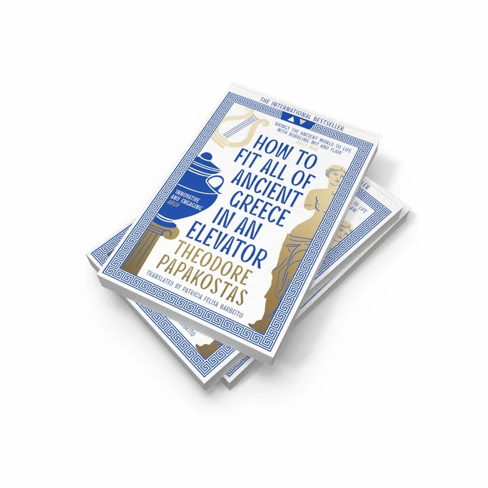 How to Fit All of Ancient Greece in an Elevator: The New International Bestseller