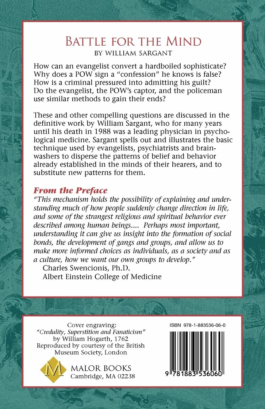 Battle for the Mind: A Physiology of Conversion and Brain-Washing -- How Evangelists, Psychiatrists, Politicians, and Medicine Men Can Change Your Beliefs and Behavior