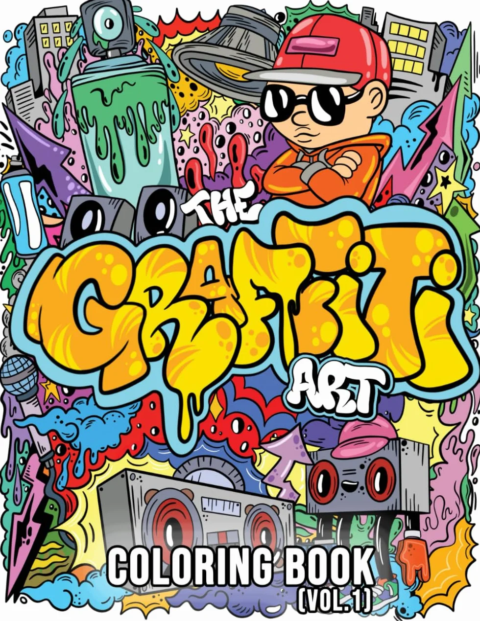 The Graffiti Art Coloring Book (Vol.1): Cool Graffiti Art Coloring Book for Adults and Teens With 40 Original Street Art Drawings, Graffiti Letters, Fonts, Characters, and Much More!
