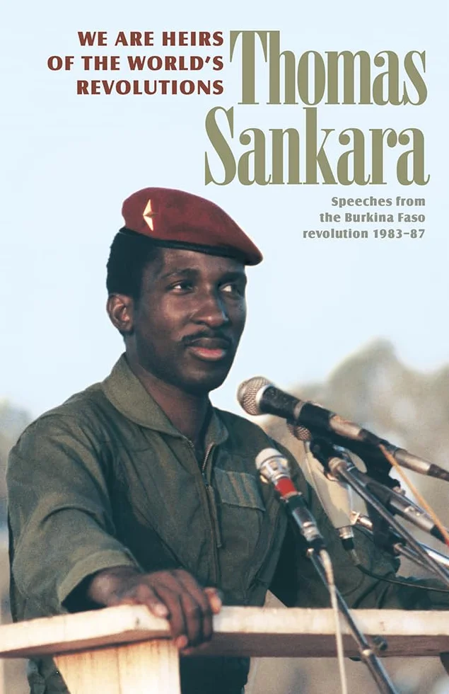 We Are Heirs of the World's Revolutions: Speeches from the Burkina Faso Revolution 1983-87
