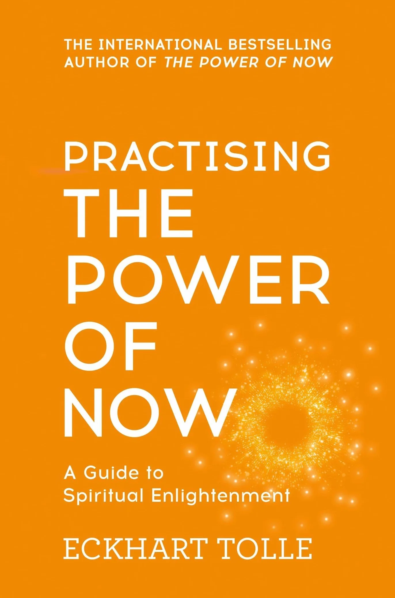 Practising the Power of Now: A Guide to Spiritual Enlightenment