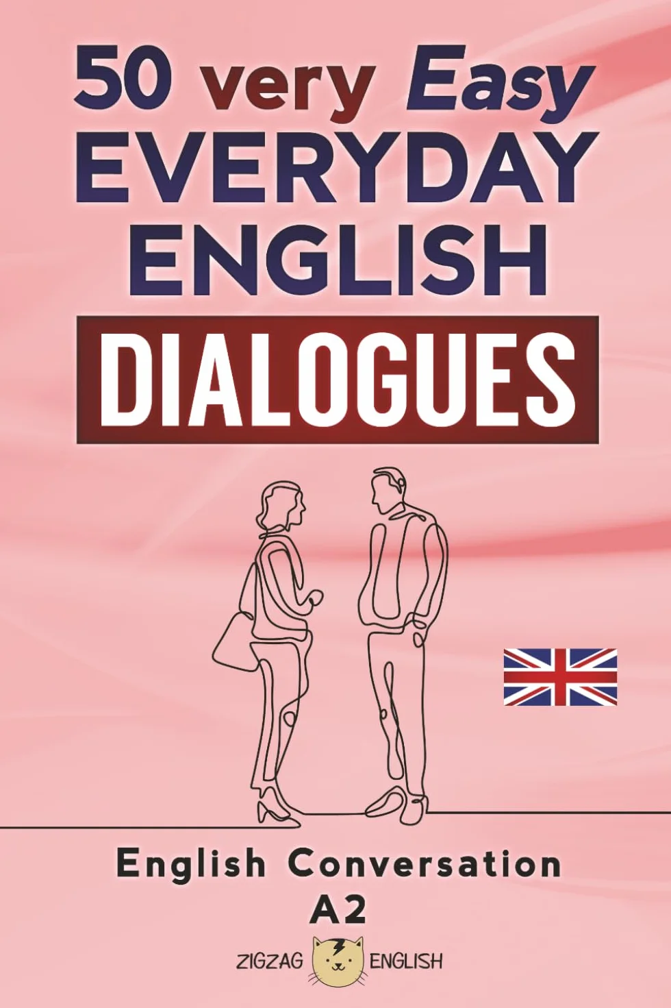 50 VERY EASY EVERYDAY ENGLISH DIALOGUES: English Conversation - Elementary / A2