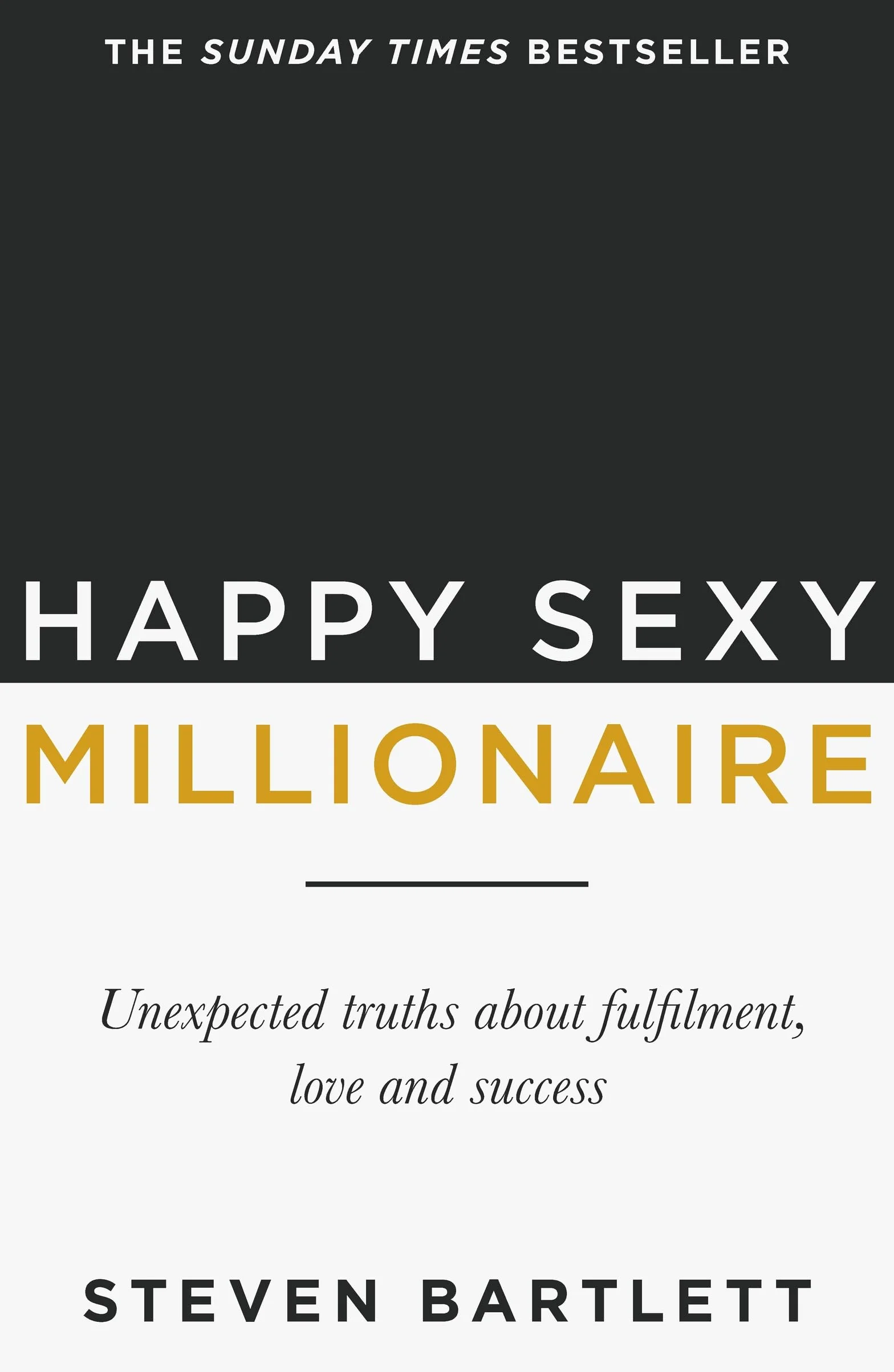 Happy Sexy Millionaire: From bestselling author and host of The Diary of a CEO podcast, and Dragons Den star