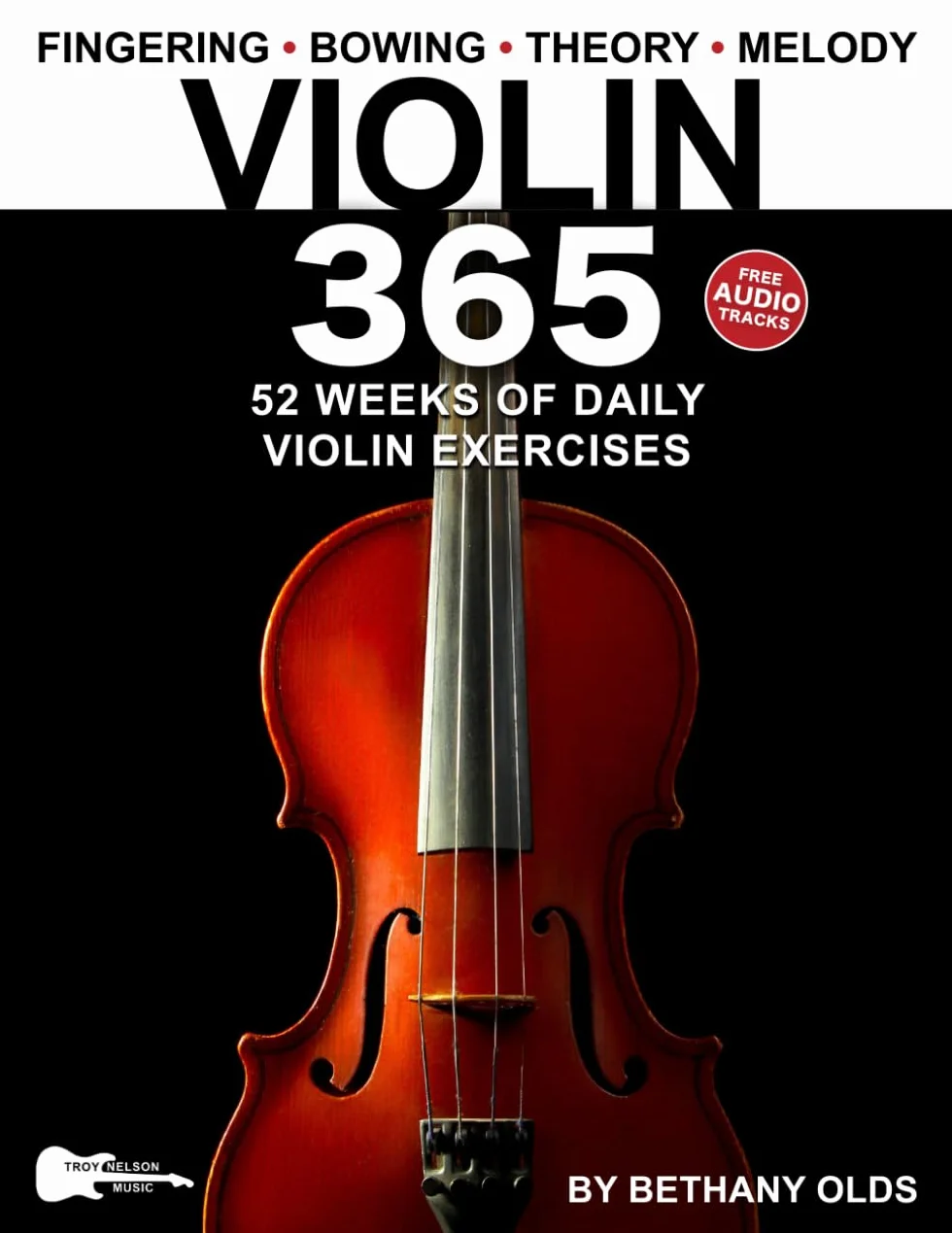 Violin 365: 52 Weeks of Daily Violin Exercises—All Music Includes Standard Notes, Violin Tablature + Free Audio!