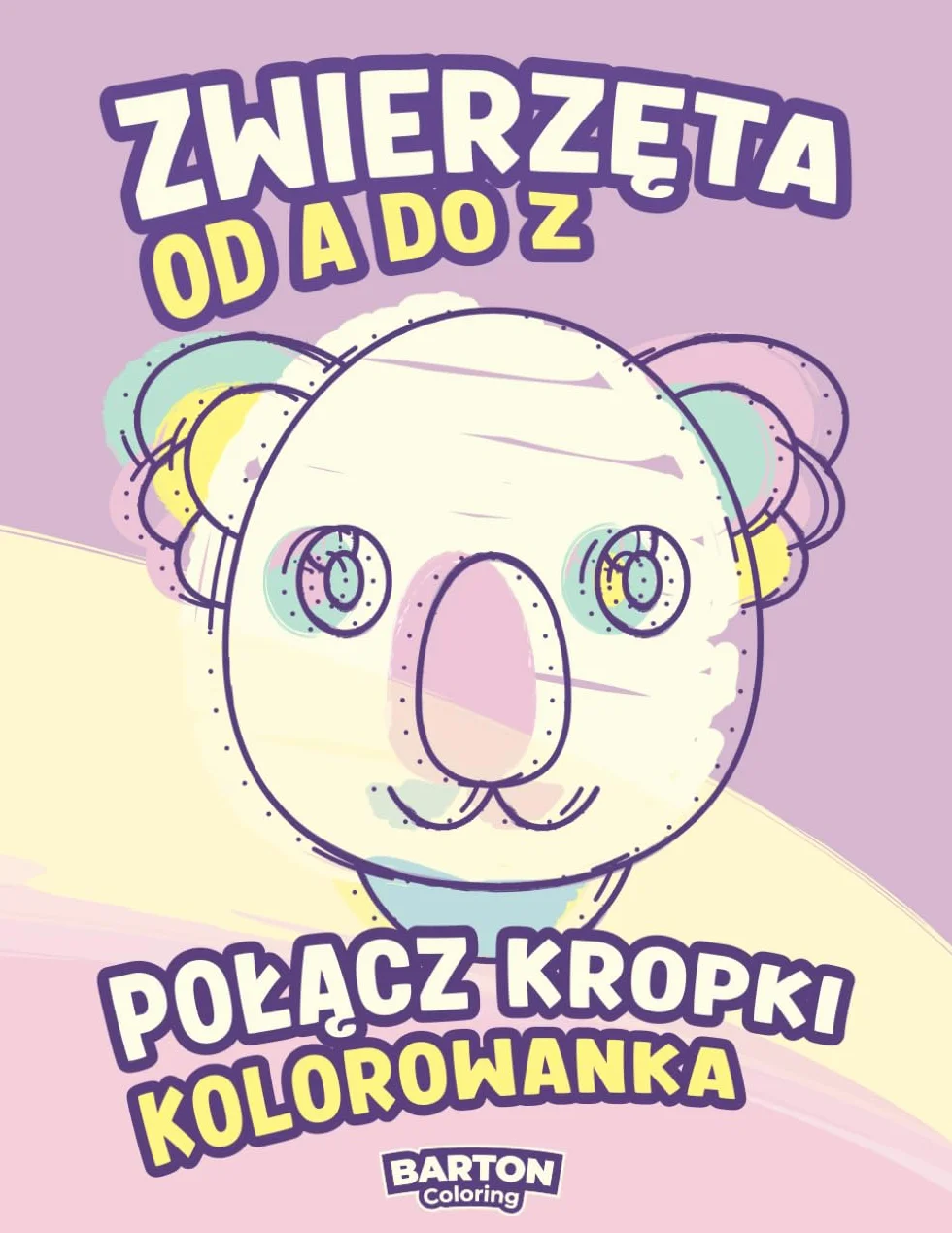 ZWIERZĘTA od A do Z - Połącz Kropki - Kolorowanka: Kreatywna Książka Aktywności ze Zwierzętami i Literami w Porządku Alfabetycznym. Sugerowana Dla Dzieci w Wieku 3-5 Lat. Łatwa, Polskie Wydanie