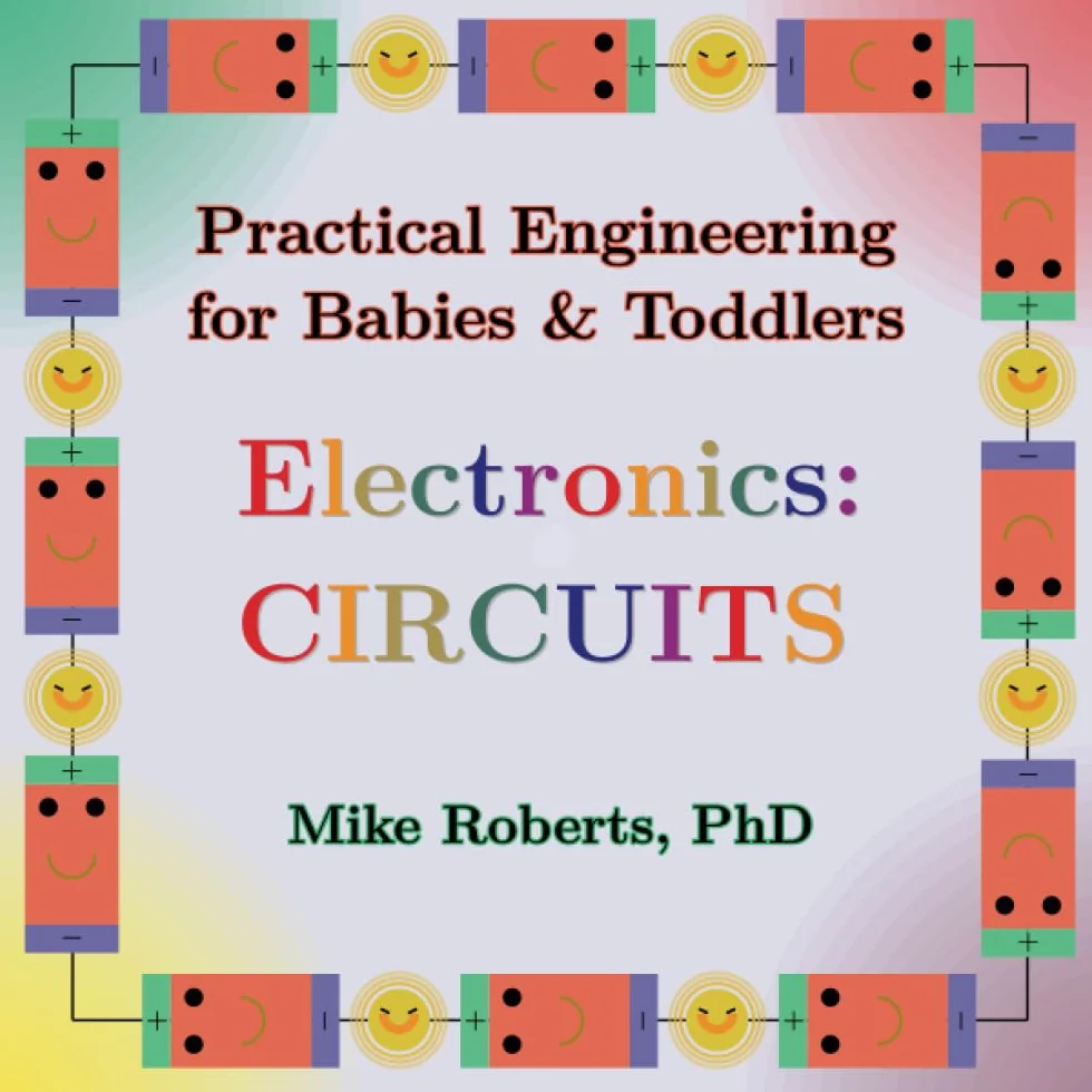Practical Engineering for Babies & Toddlers - Electronics: Circuits