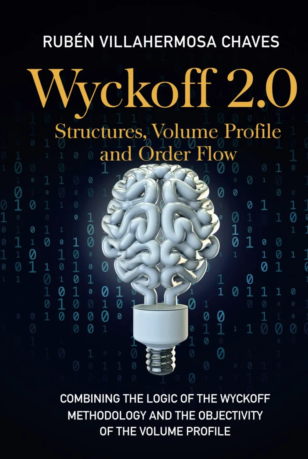 Wyckoff 2.0: Structures, Volume Profile and Order Flow