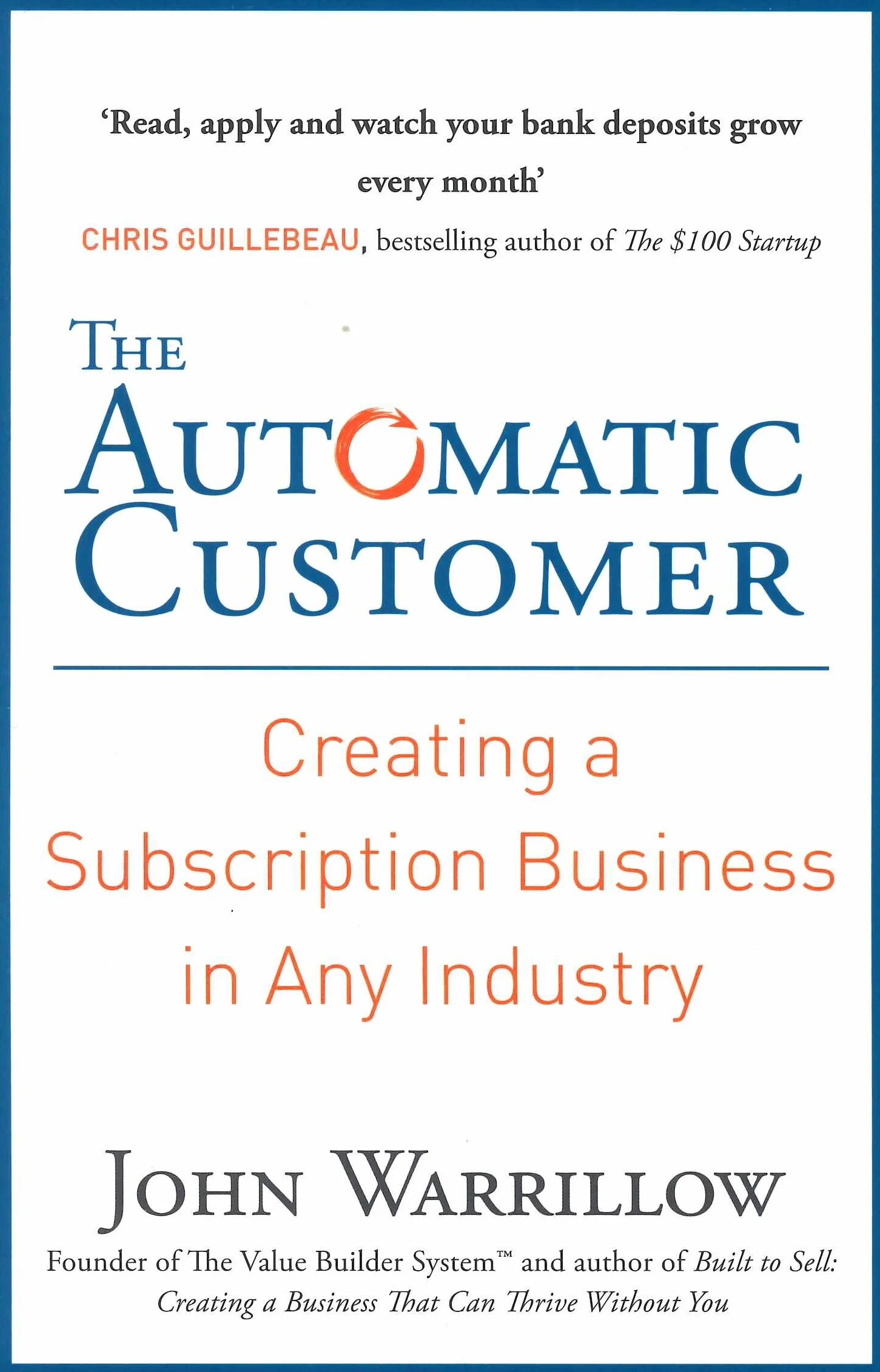 The Automatic Customer: Creating a Subscription Business in Any Industry