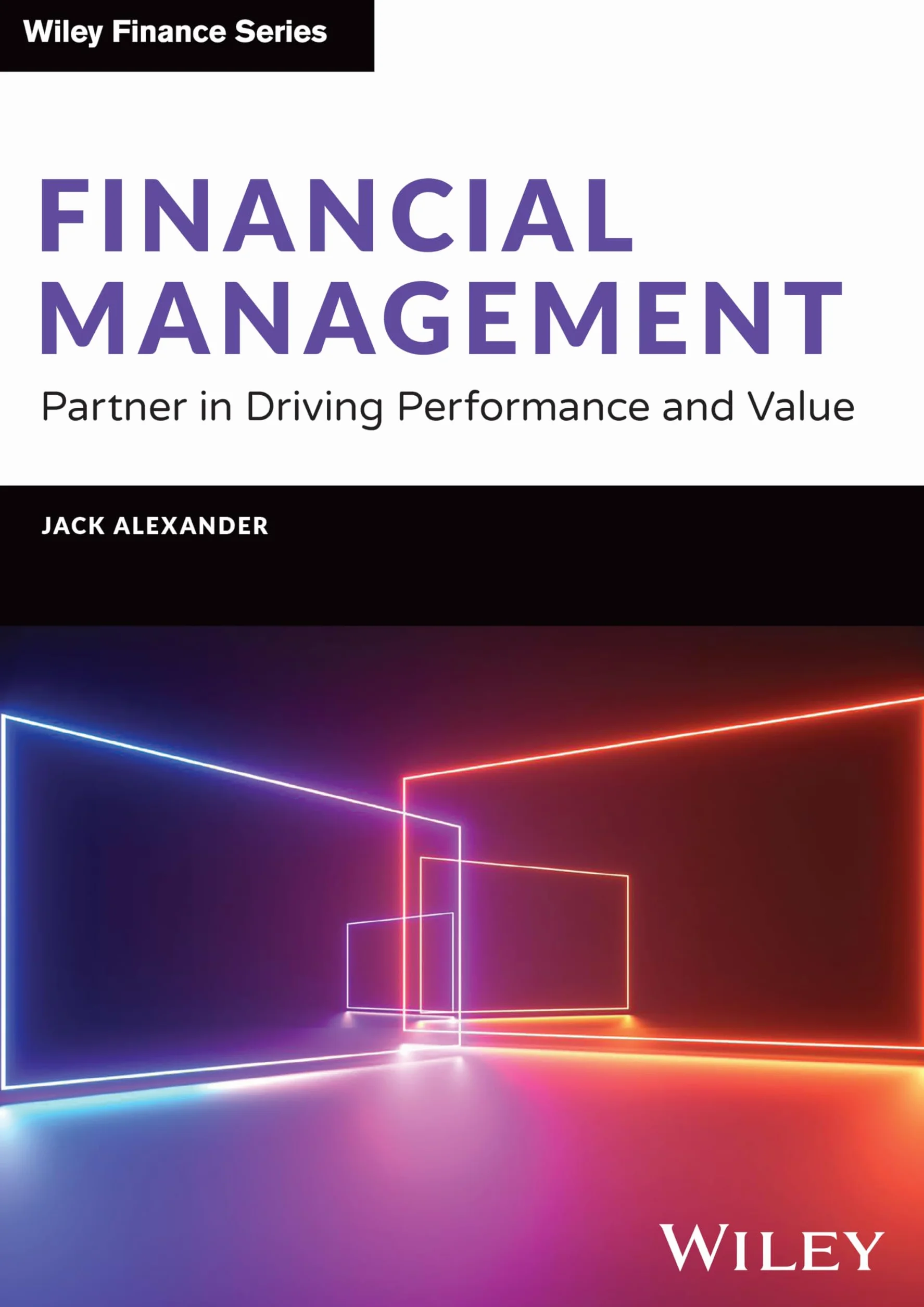 Financial Management: Partner in Driving Performance and Value