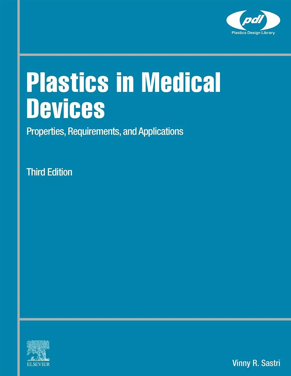 Plastics in Medical Devices: Properties, Requirements, and Applications