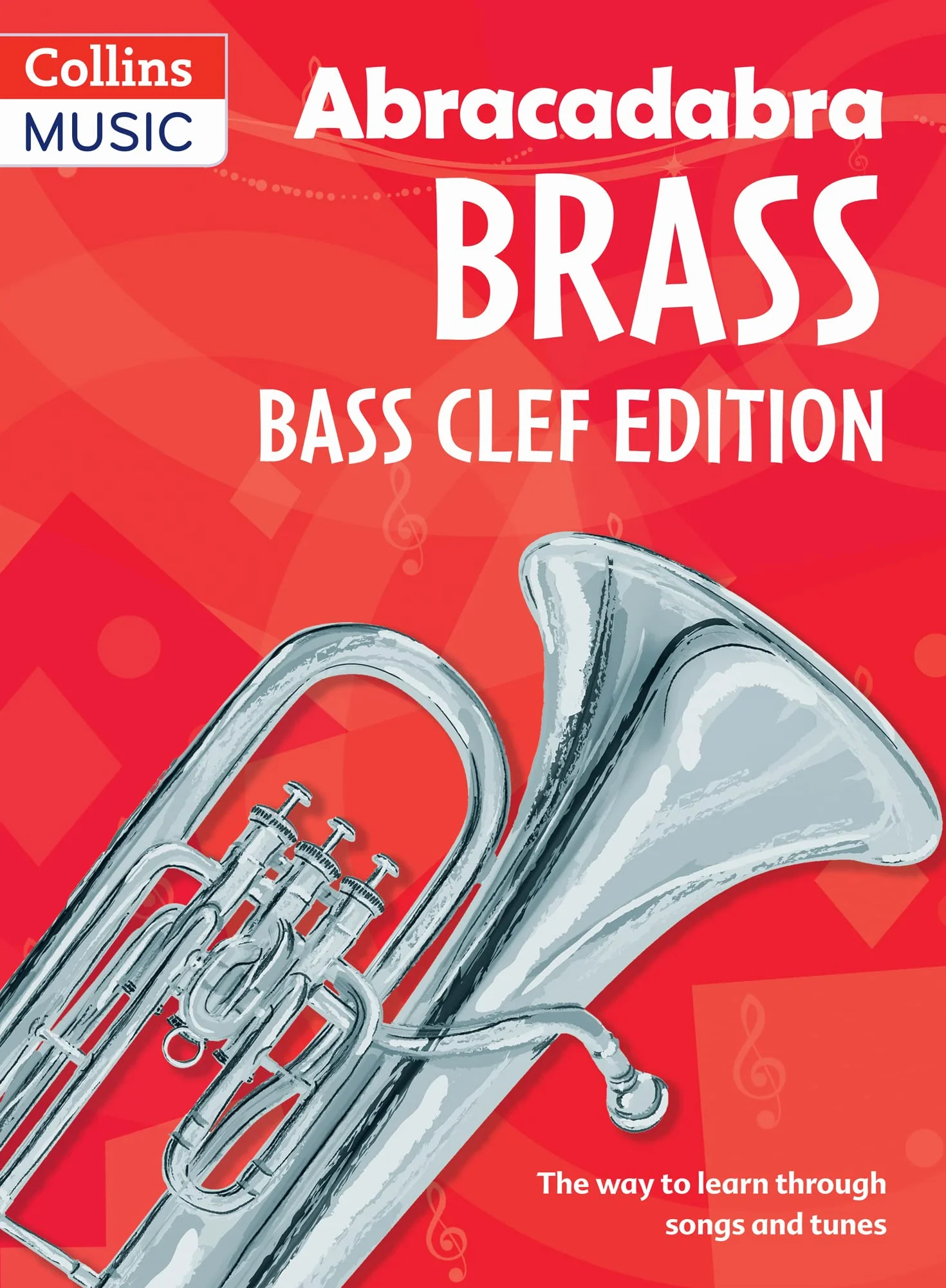Abracadabra Tutors: Abracadabra Brass - bass clef: The way to learn through songs and tunes